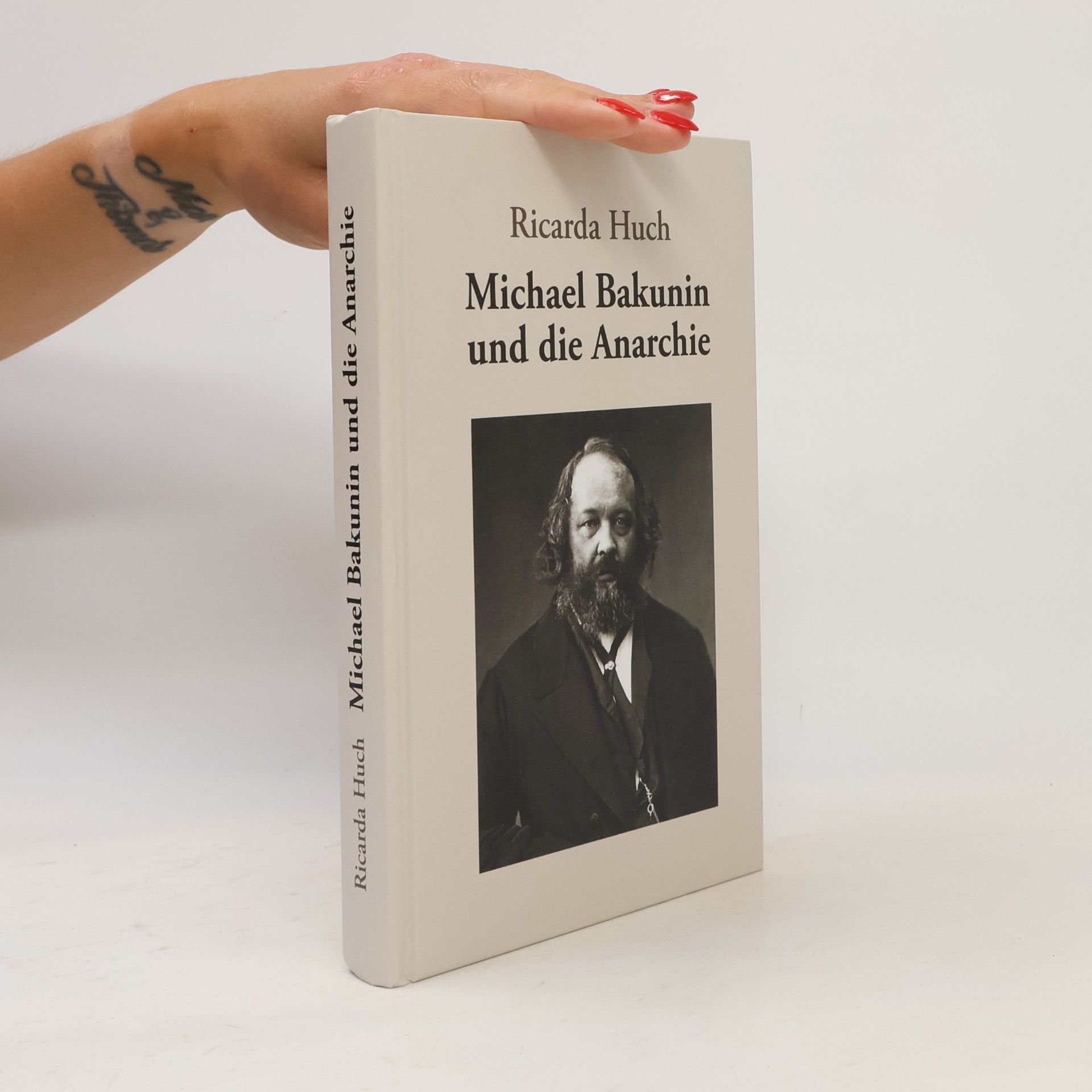 Ricarda Huch. Michael Bakunin und die Anarchie