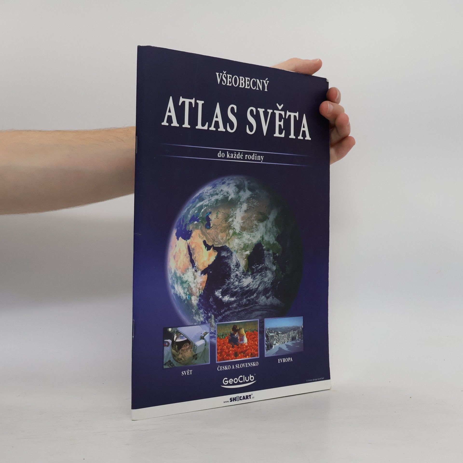 Kolektív autorov Všeobecný atlas světa do každé rodiny. Svět, Česko a Slovensko, Evropa