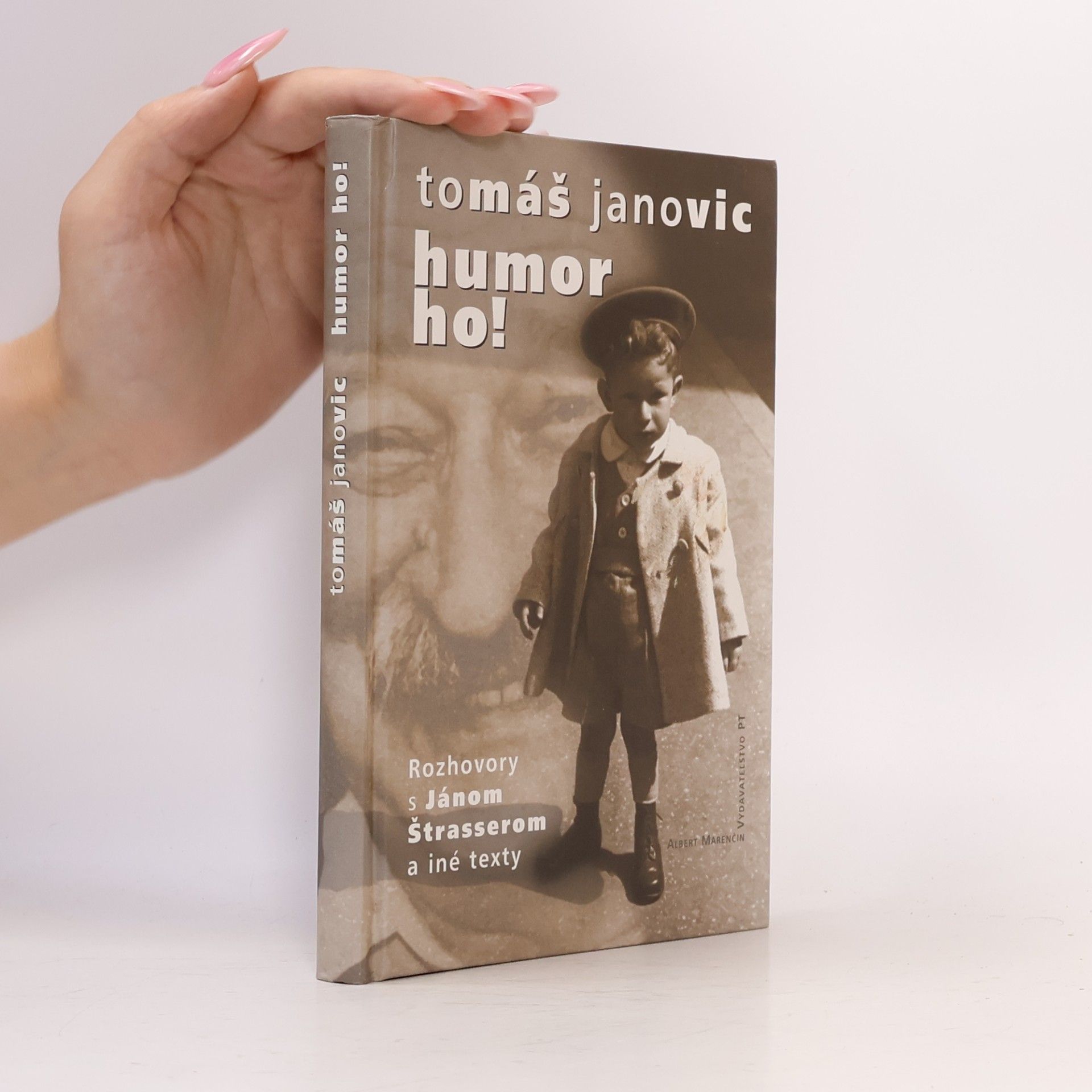 Tomáš Janovic Humor ho! : rozhovory s Jánom Štrasserom a iné texty