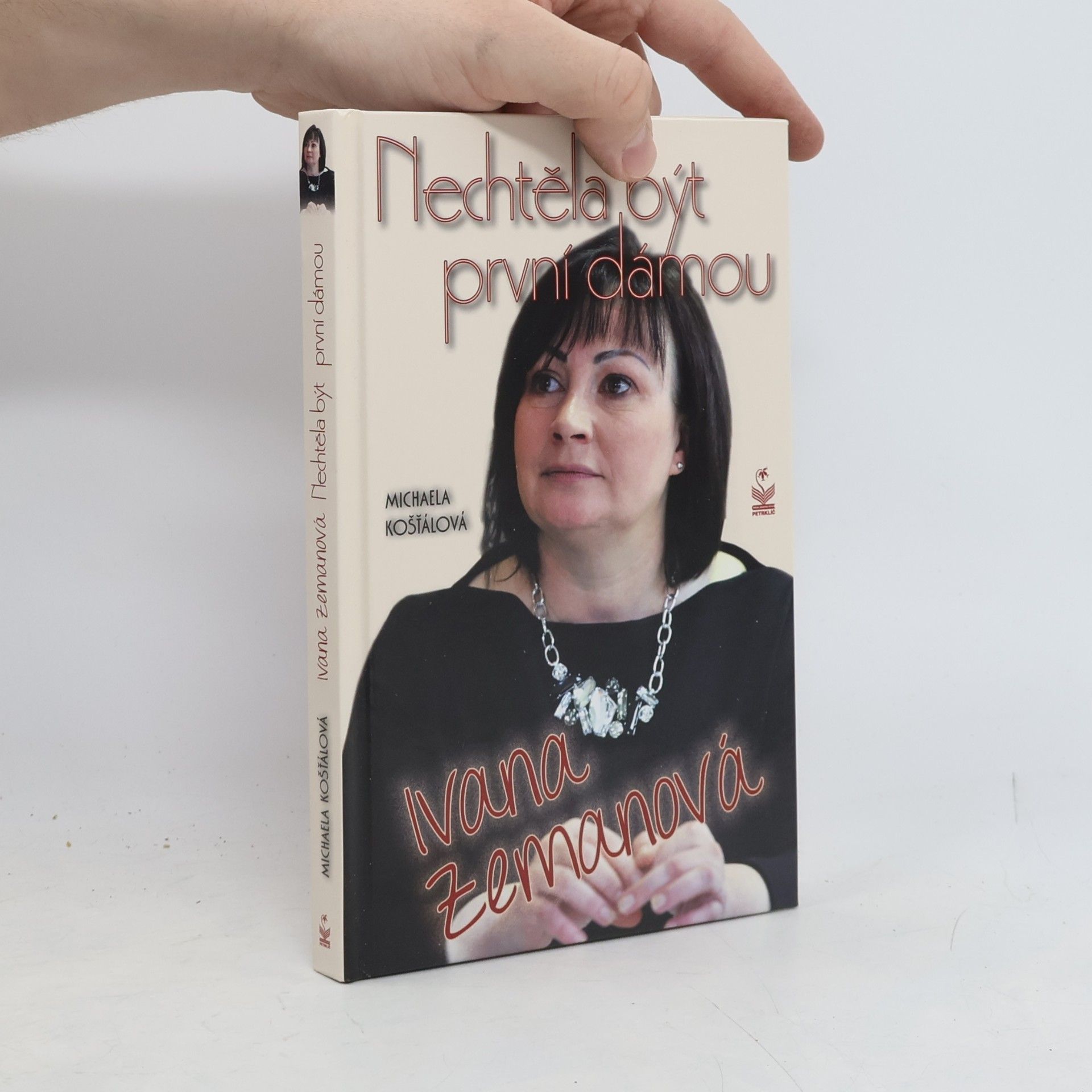 Michaela Košťálová Ivana Zemanová nechtěla být první dámou