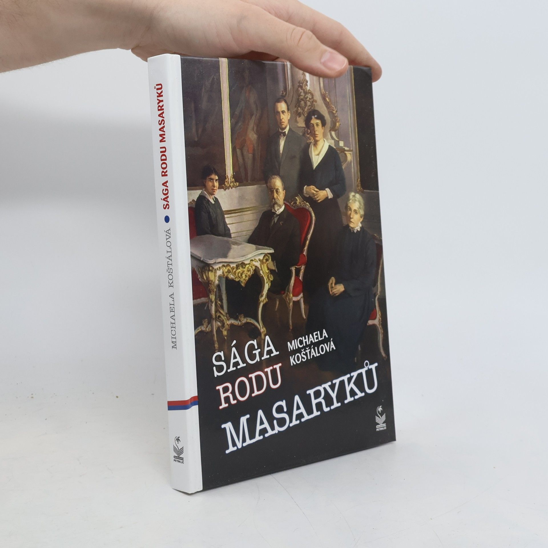 Michaela Košťálová Sága rodu Masaryků