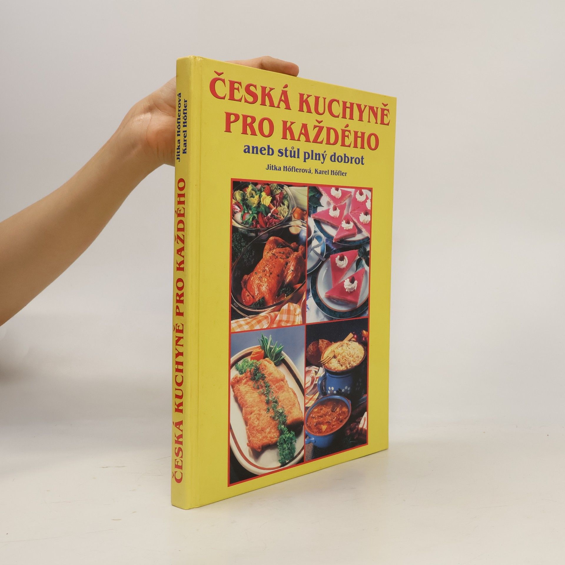 Jitka Höflerová Česká kuchyně pro každého, aneb stůl plný dobrot
