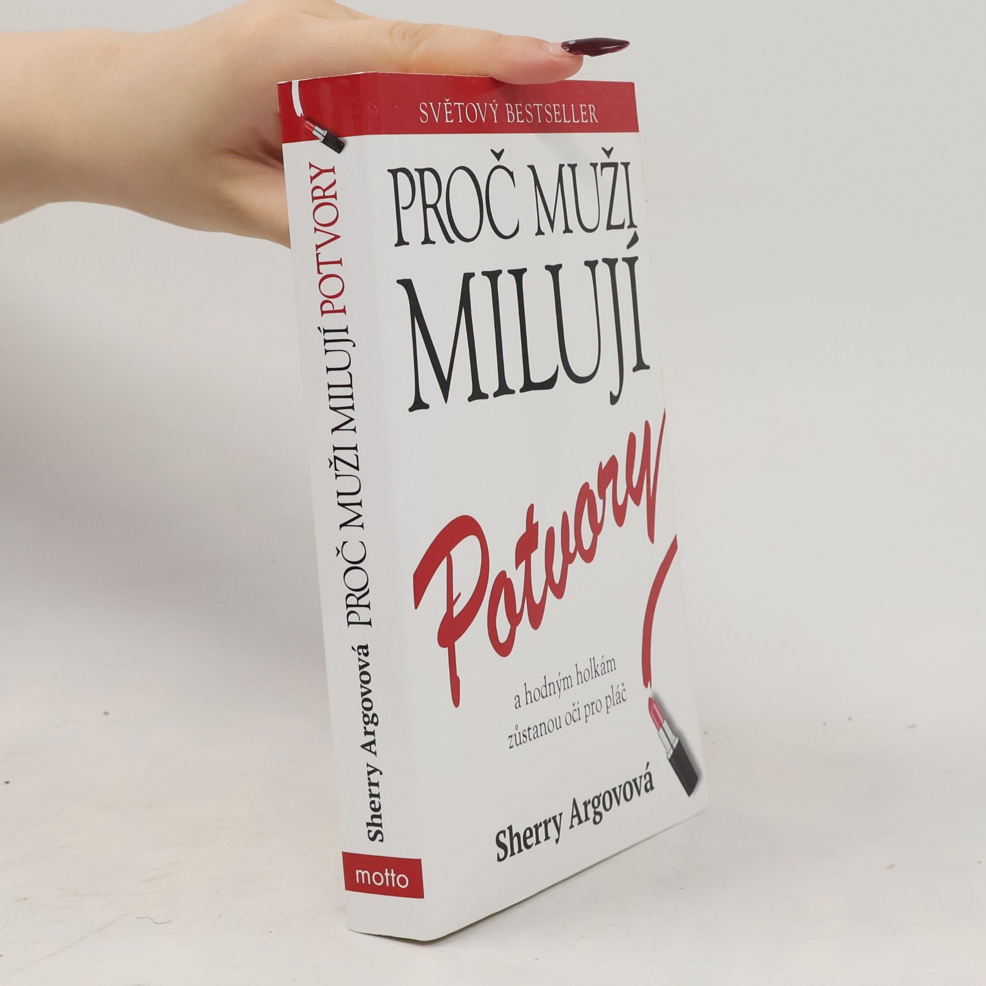 Sherry Argov Proč muži milují potvory a hodným holkám zůstanou oči pro pláč