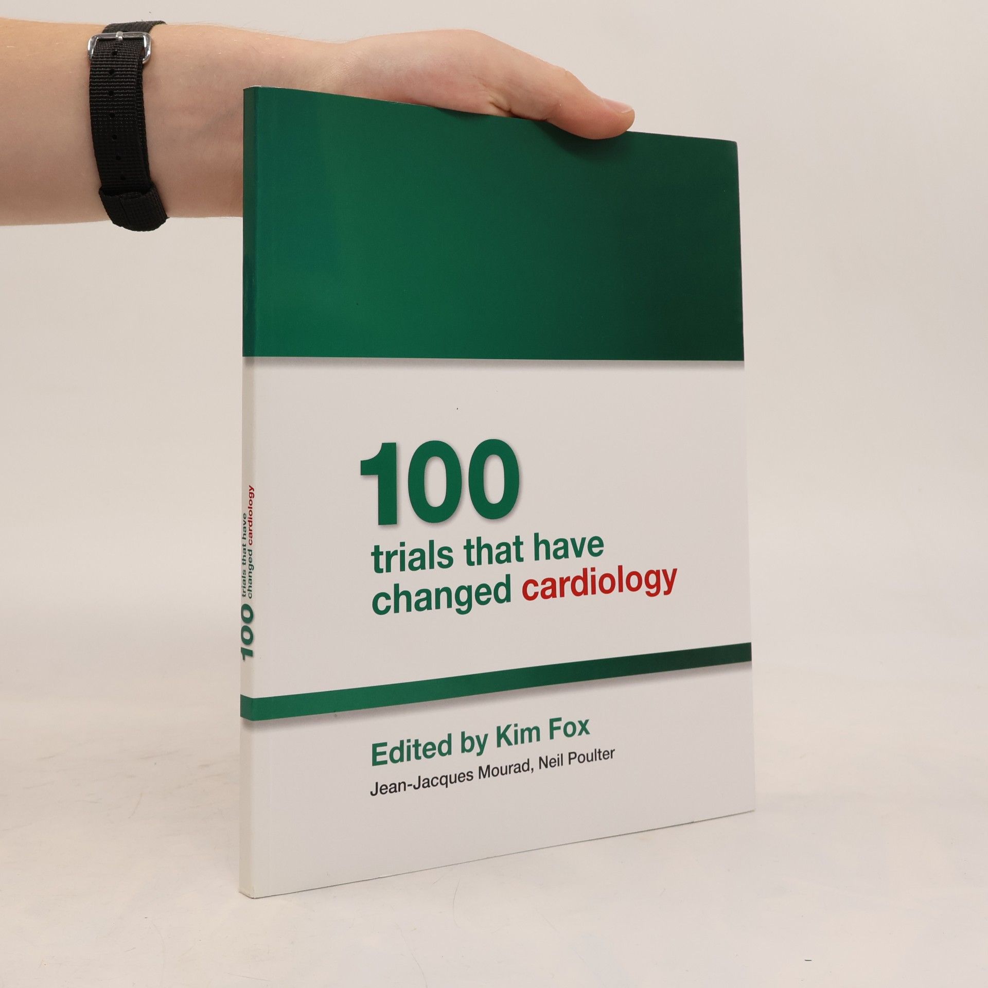 Kim Fox 100 Trials That Have Changed Cardiology