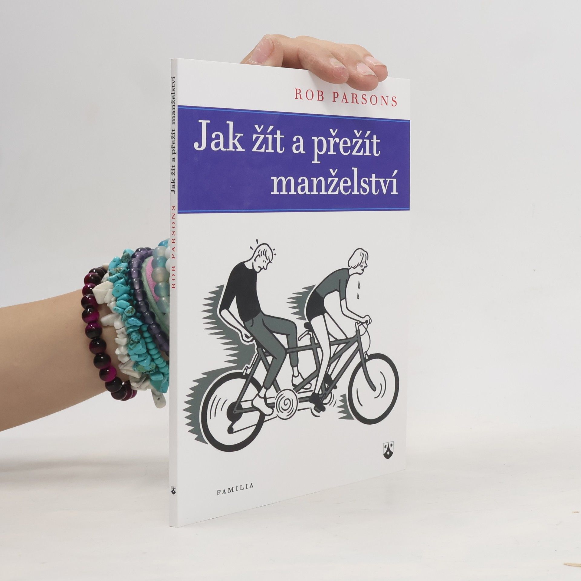 Rob Parsons Jak žít a přežít manželství