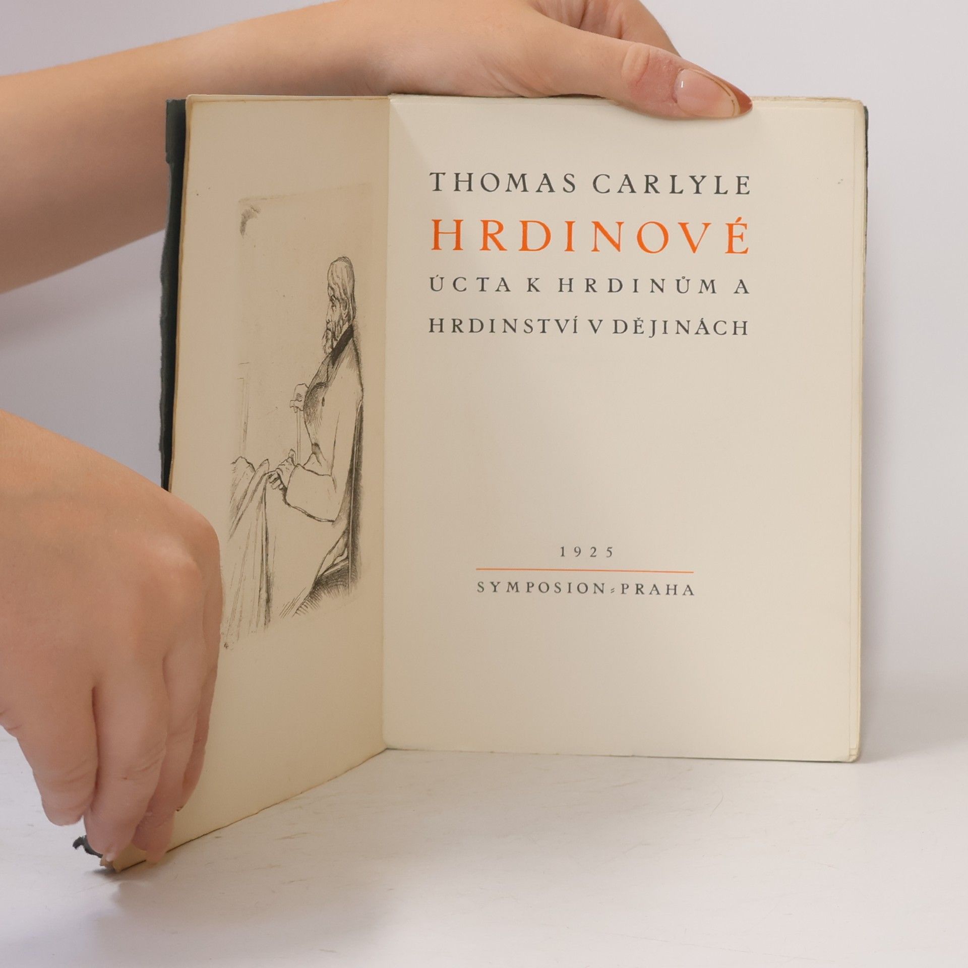 Thomas Carlyle Hrdinové. Úcta k hrdinům a hrdinství v dějinách