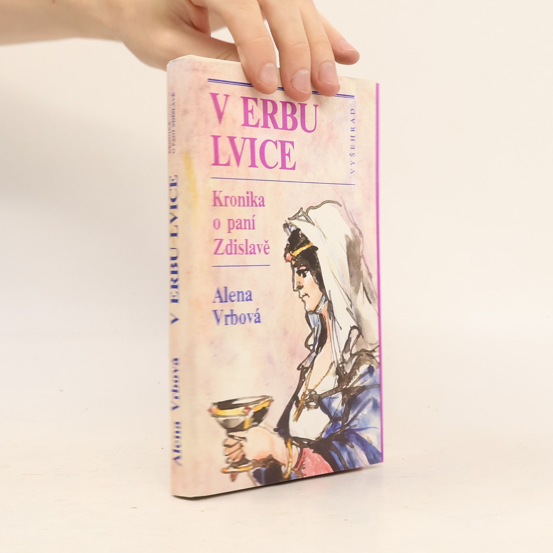 Alena Vrbová V erbu lvice. Kronika o paní Zdislavě