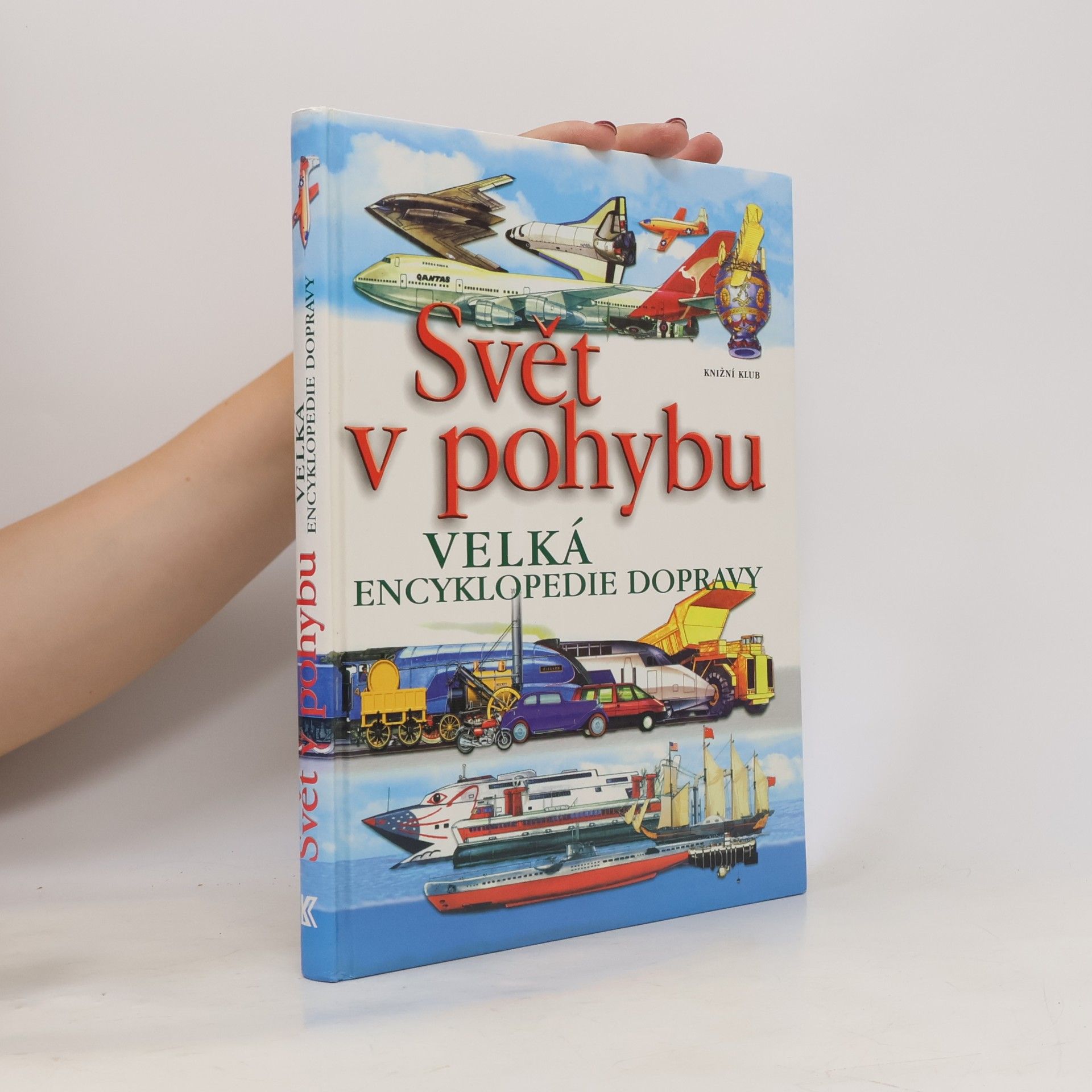 Autores varios Svět v pohybu. Velká encyklopedie dopravy