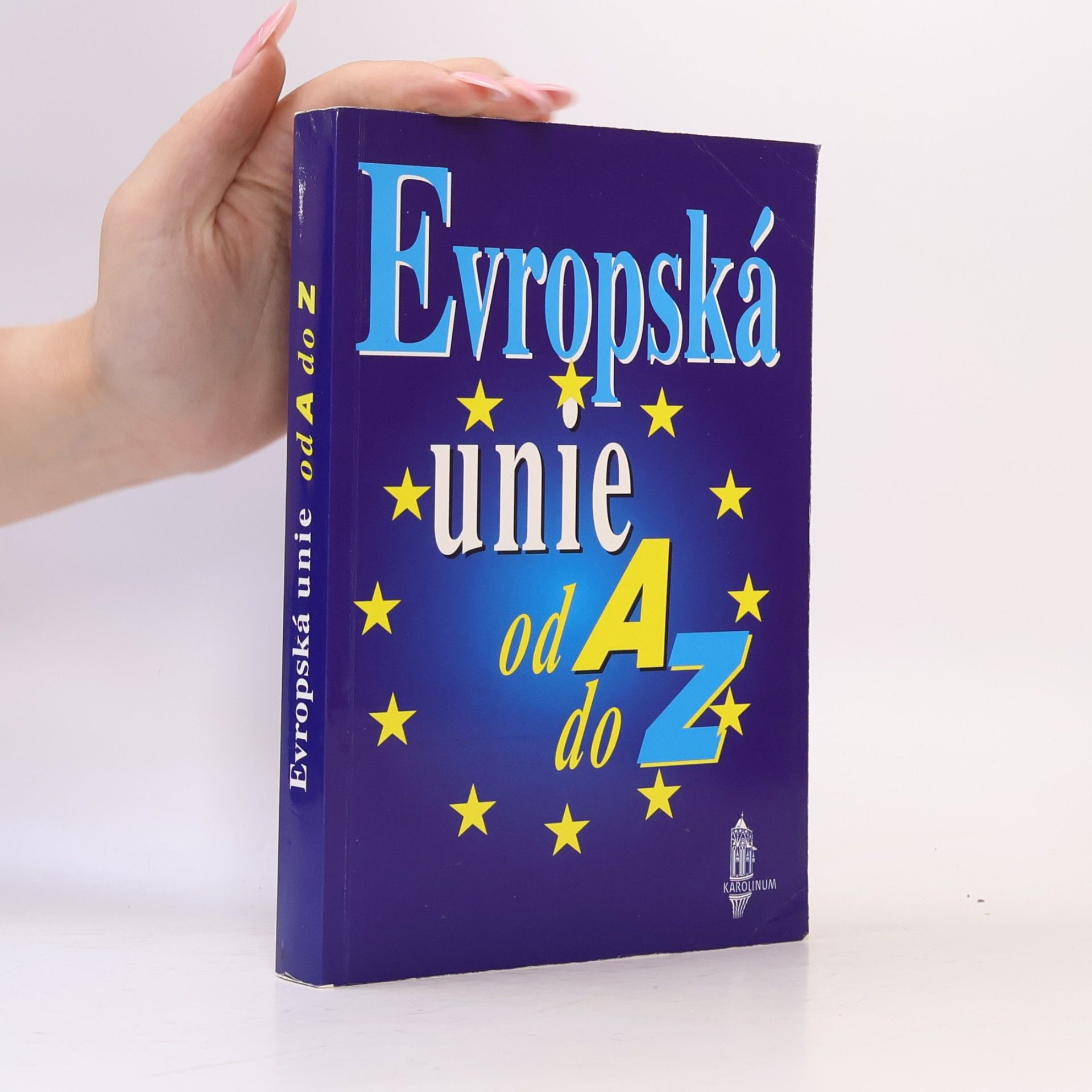 Werner Wiedenfeld Evropská unie od A do Z. Příručka evropské integrace