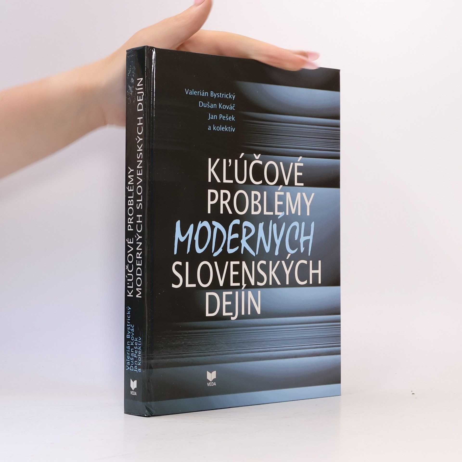 Valerián Bystrický Kľúčové problémy moderných slovenských dejín