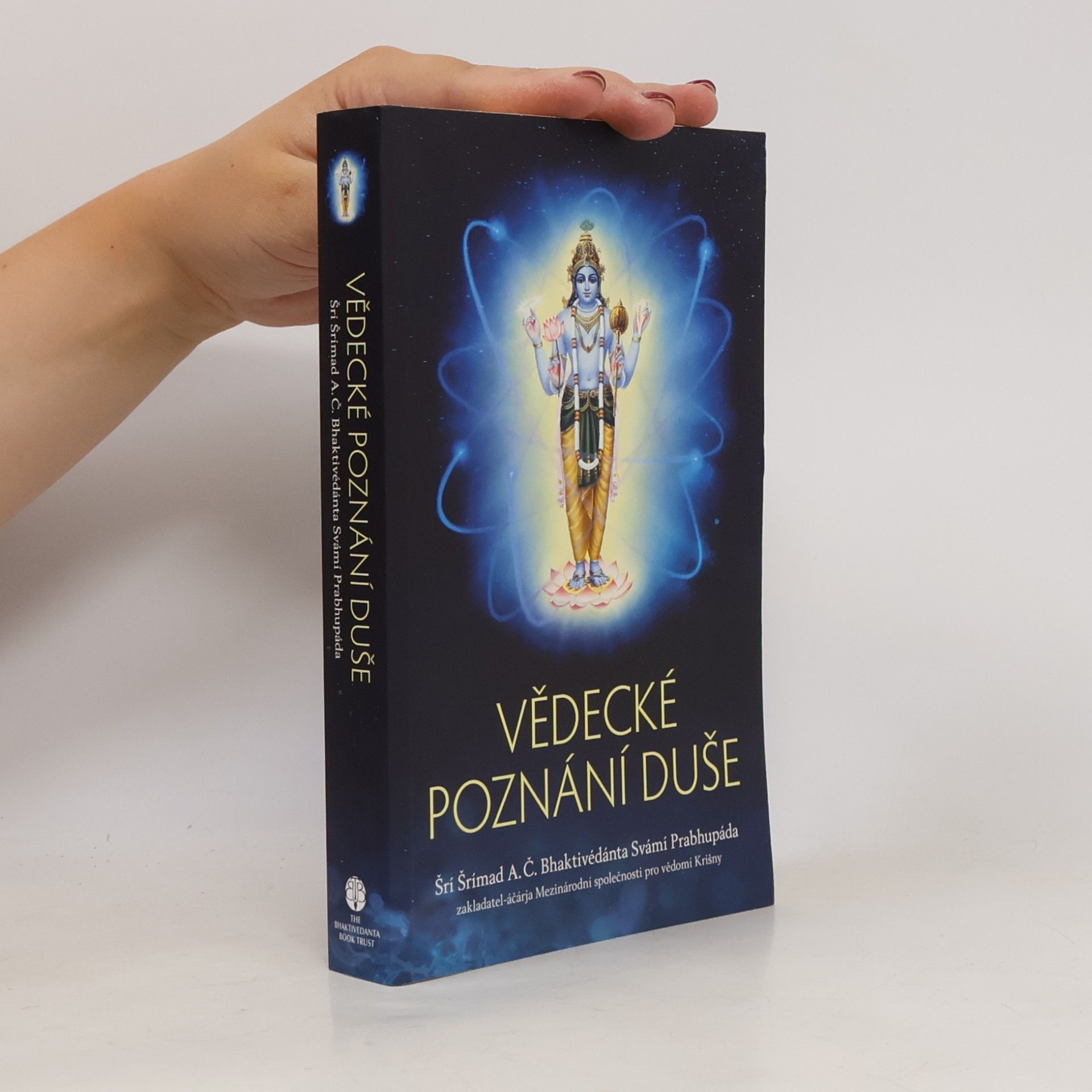 Šrí Šrímad A. Č. Bhaktivédanta Swami Prabhupáda Vědecké poznání duše
