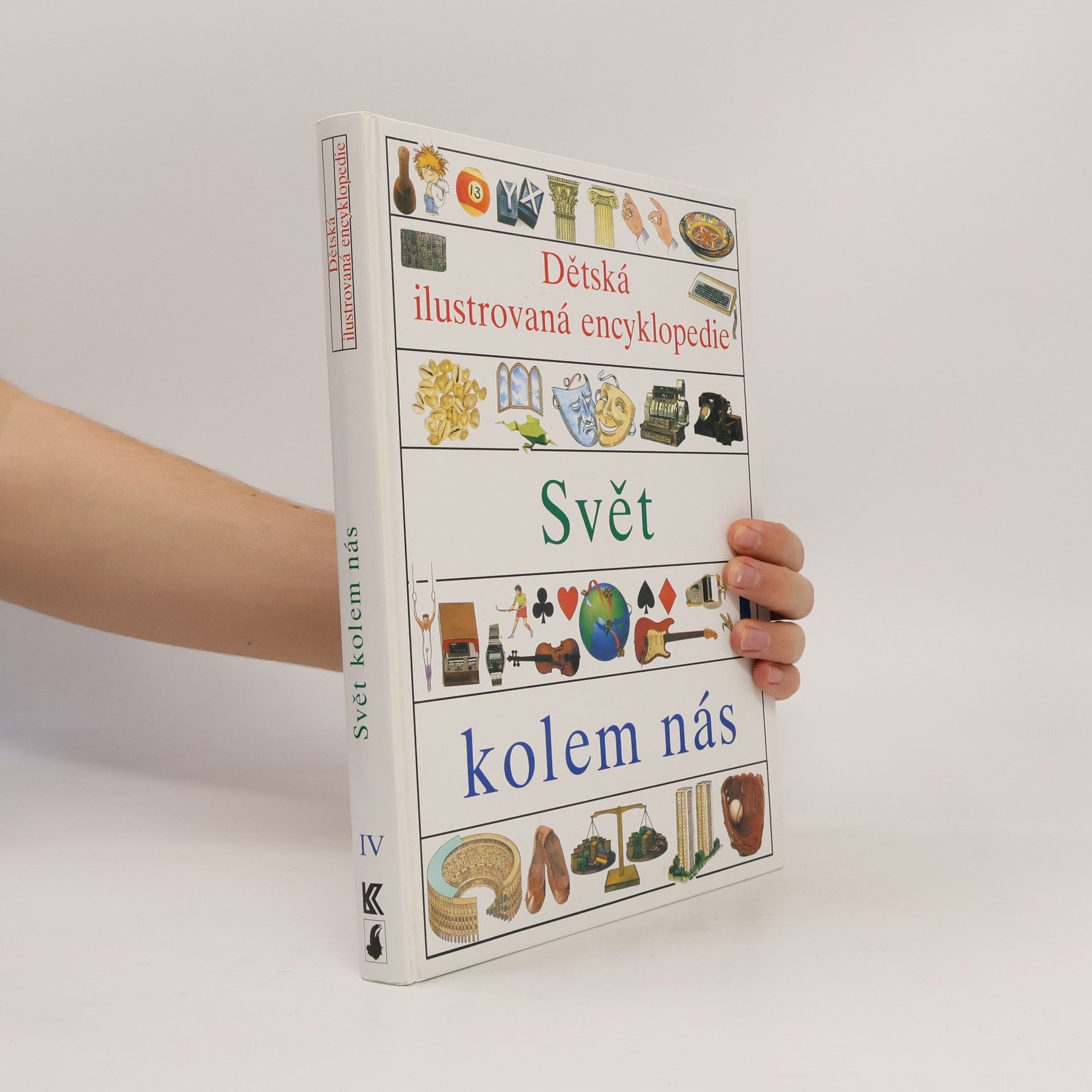 Autorenkollektiv Dětská ilustrovaná encyklopedie IV. Svět kolem nás