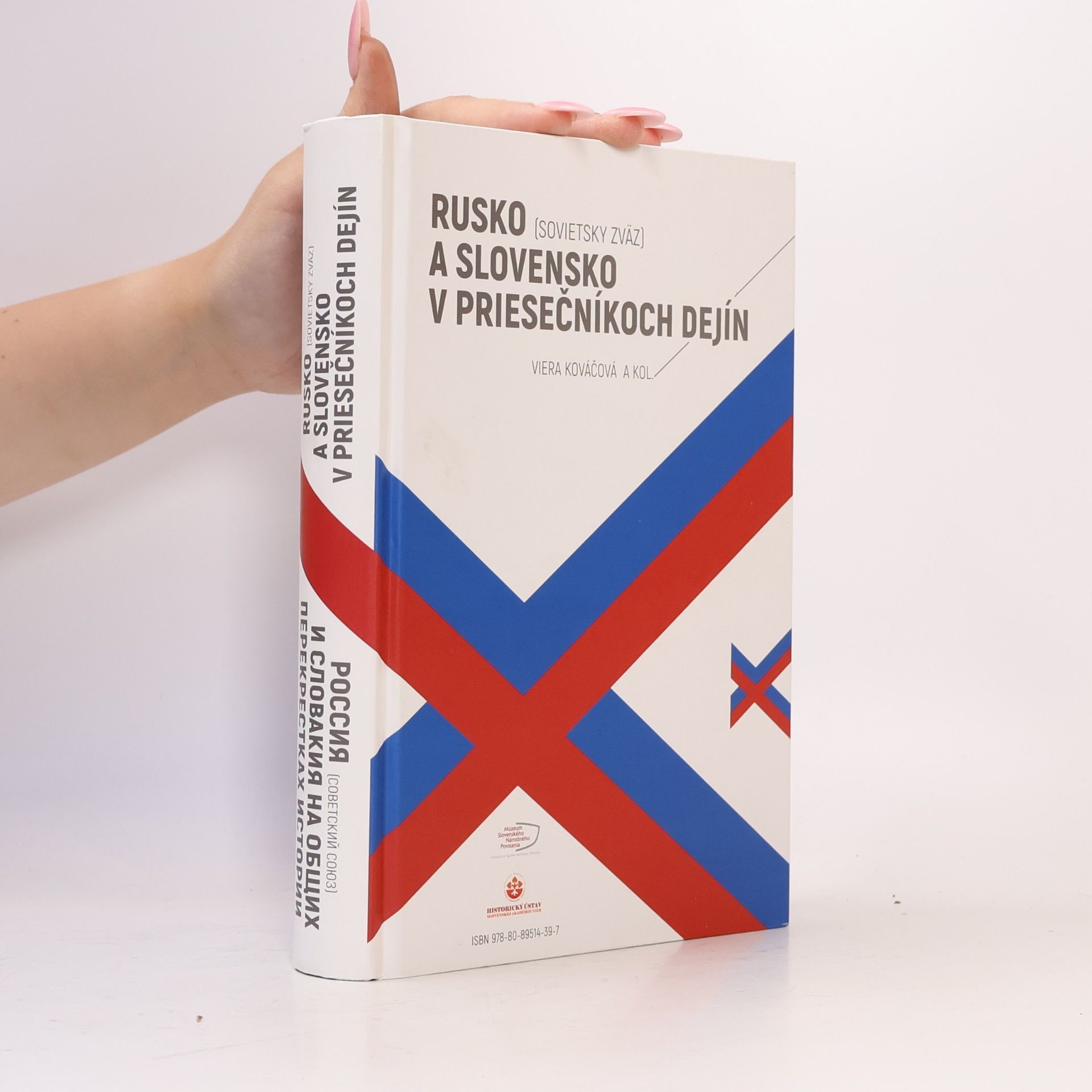 Viera Kováčová Rusko (Sovietsky zväz) a Slovensko v priesečníkoch dejín