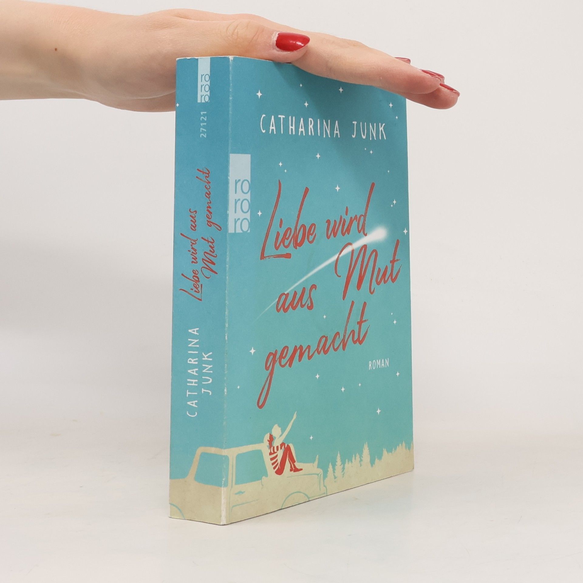 Catharina Junk Liebe wird aus Mut gemacht