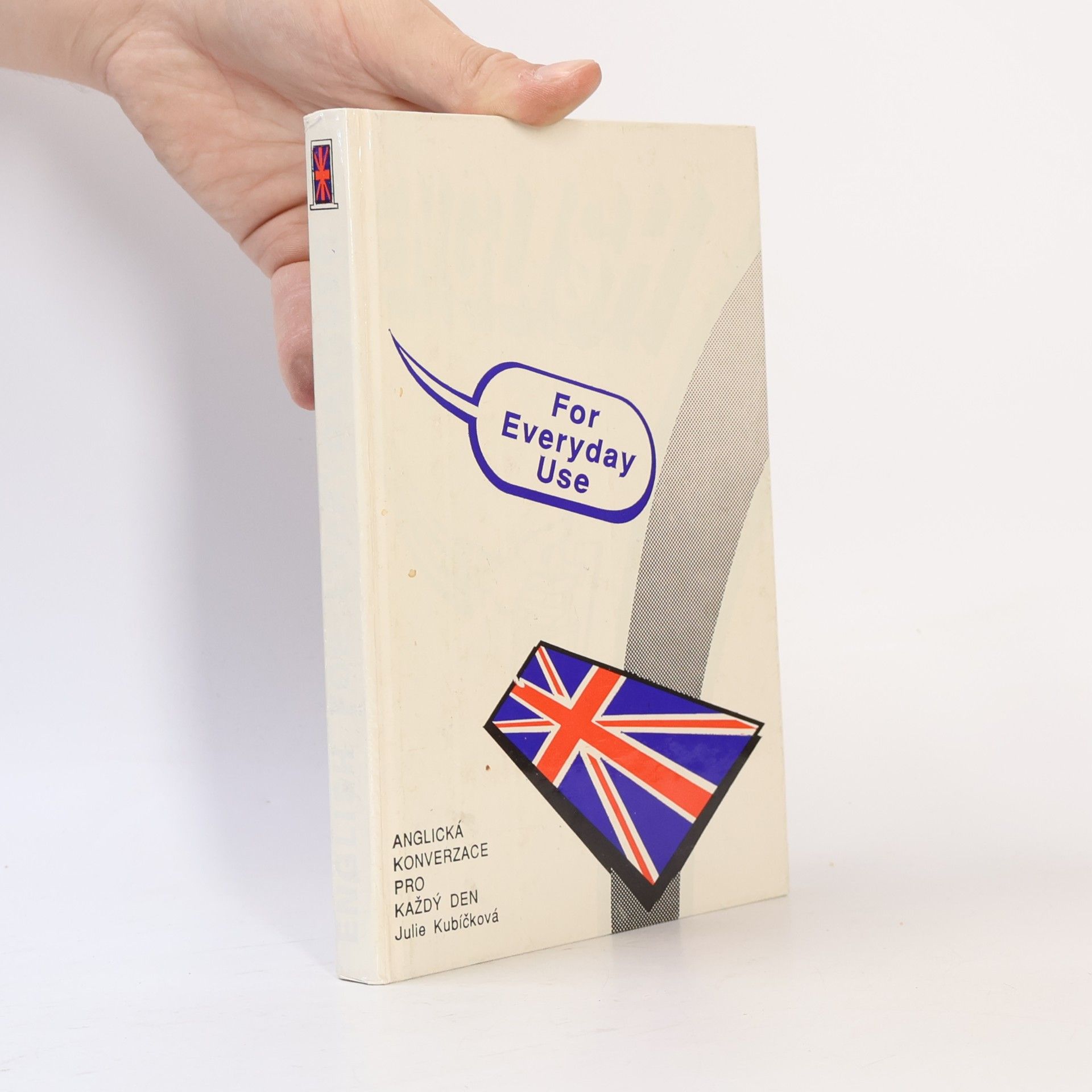 Julie Kubíčková English for everyday use. Anglická konverzace pro každý den