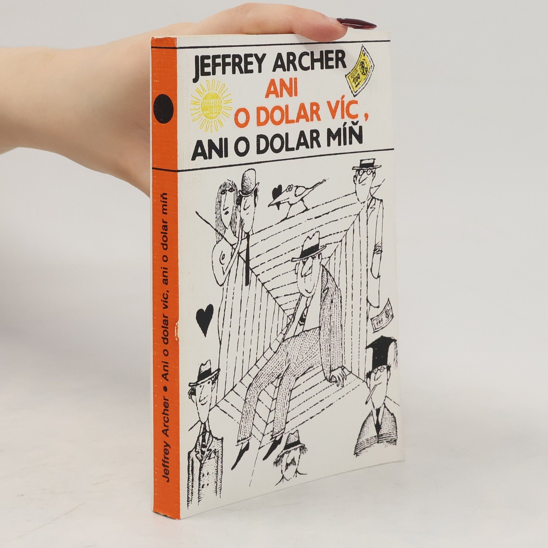 Jeffrey Archer Ani o dolar víc, ani o dolar míň