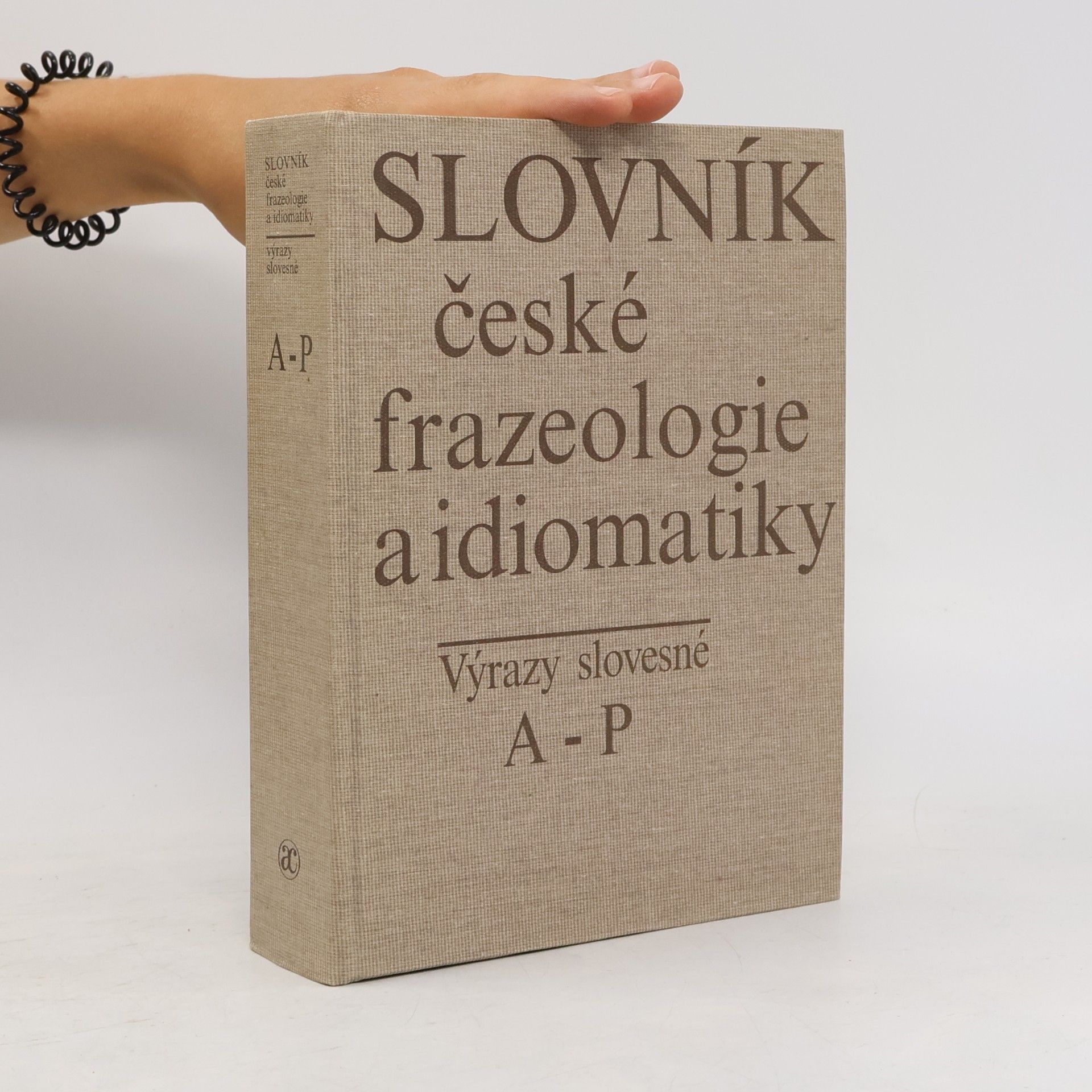 Kolektív autorov Slovník české frazeologie a idiomatiky. Výrazy slovesné. A-P