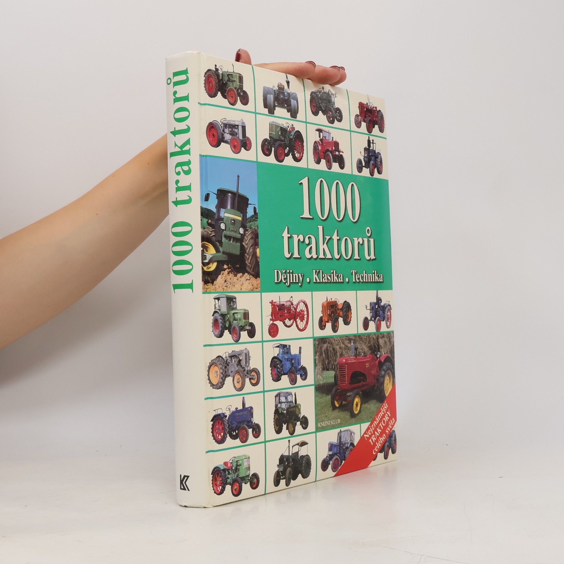 Various authors 1000 traktorů : dějiny, klasika, technika