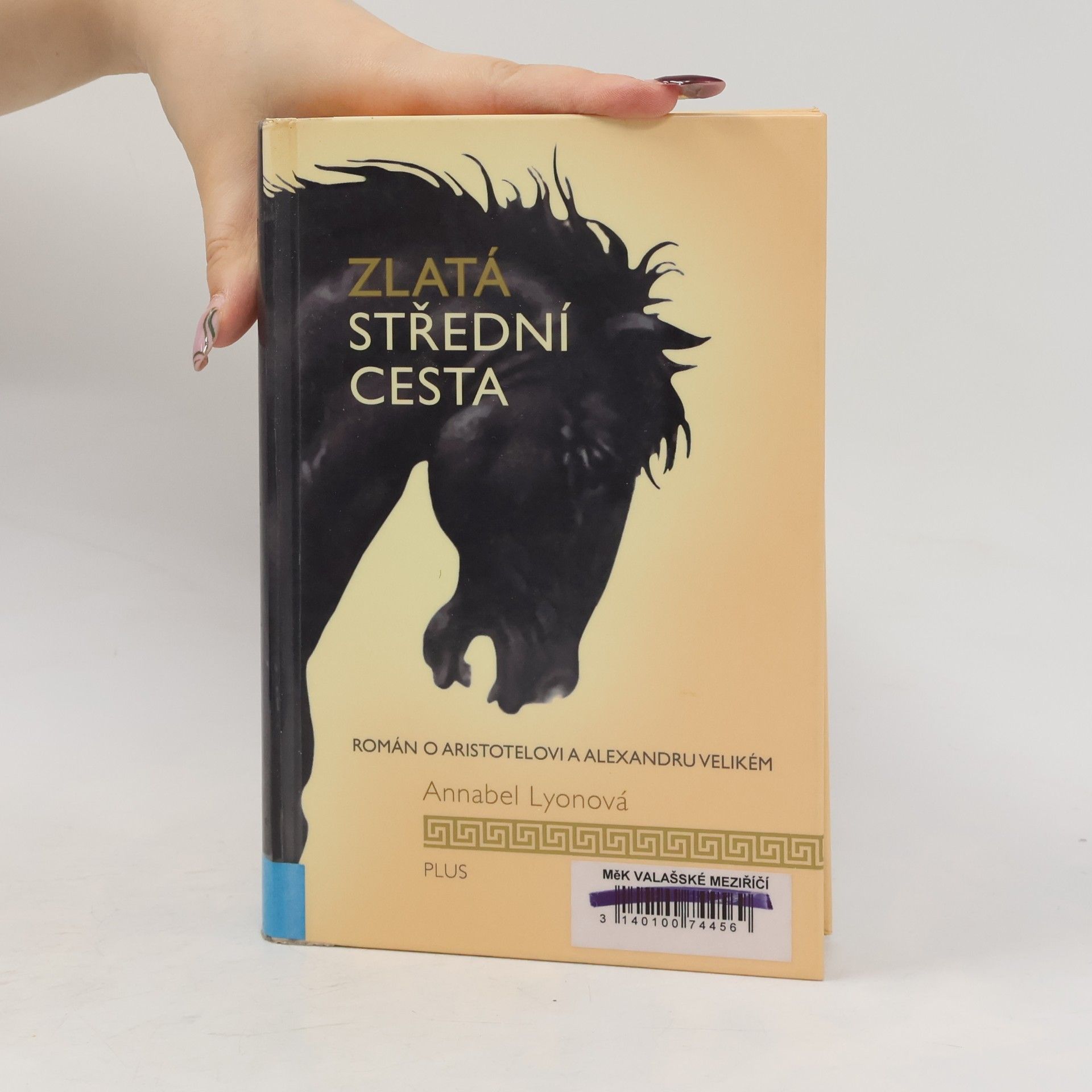 Annabel Lyon Zlatá střední cesta. Román o Aristotelovi a Alexandru Velikém.