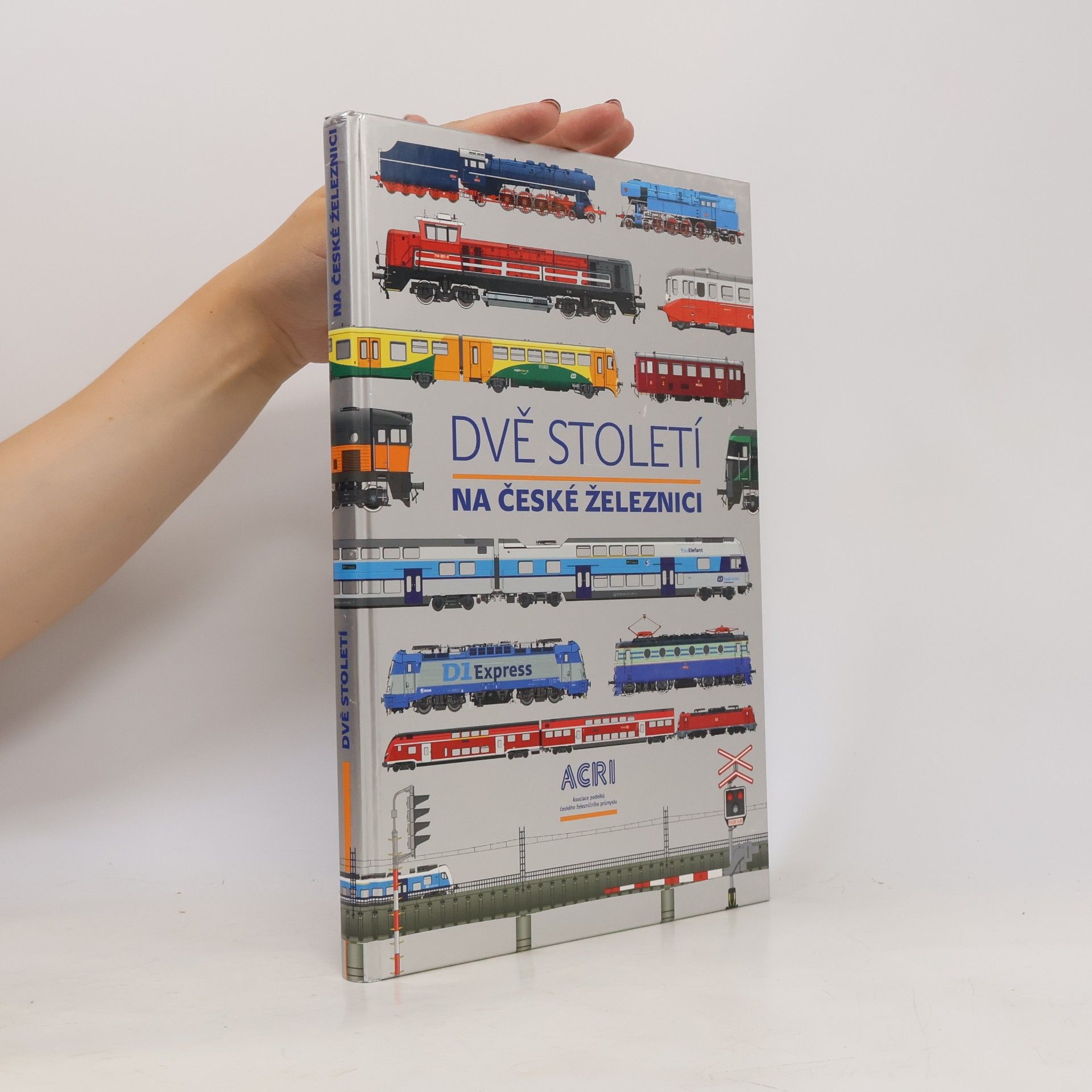 Collectif d'auteurs Dvě století na české železnici