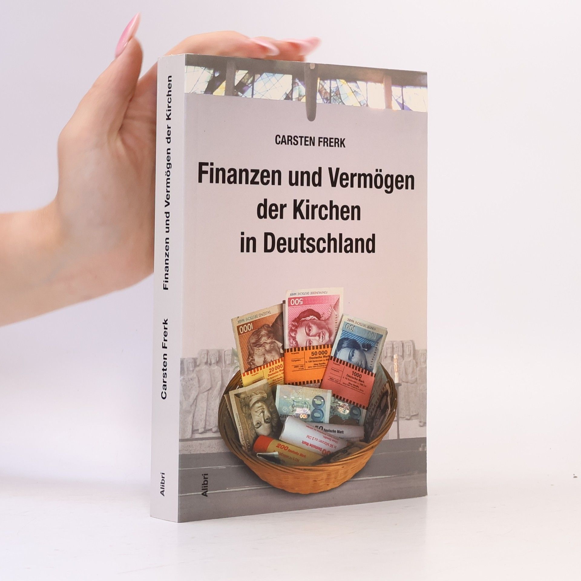 Carsten Frerk Finanzen und Vermögen der Kirchen in Deutschland