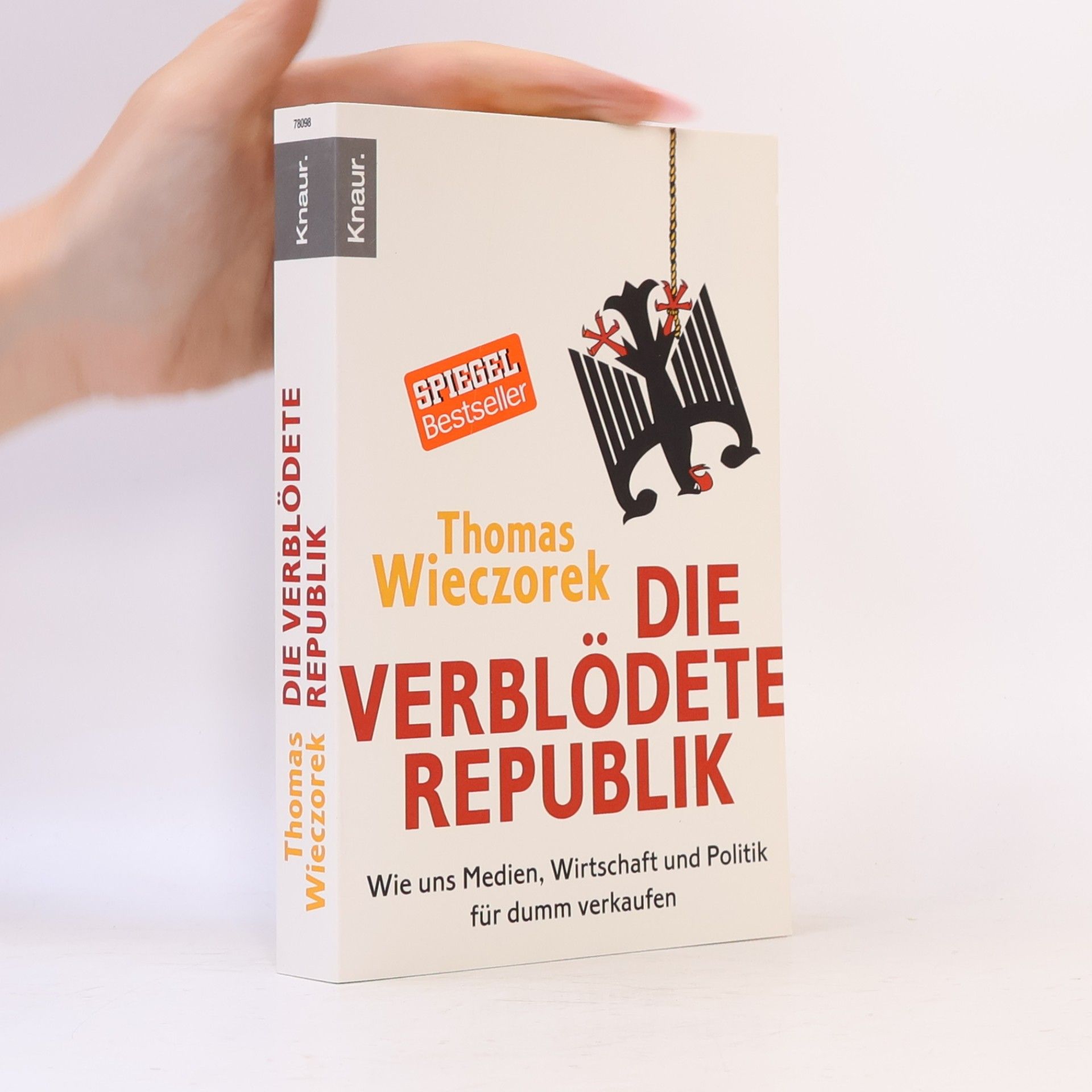 Thomas Wieczorek Die verblödete Republik: Wie uns Medien, Wirtschaft und Politik für dumm verkaufen