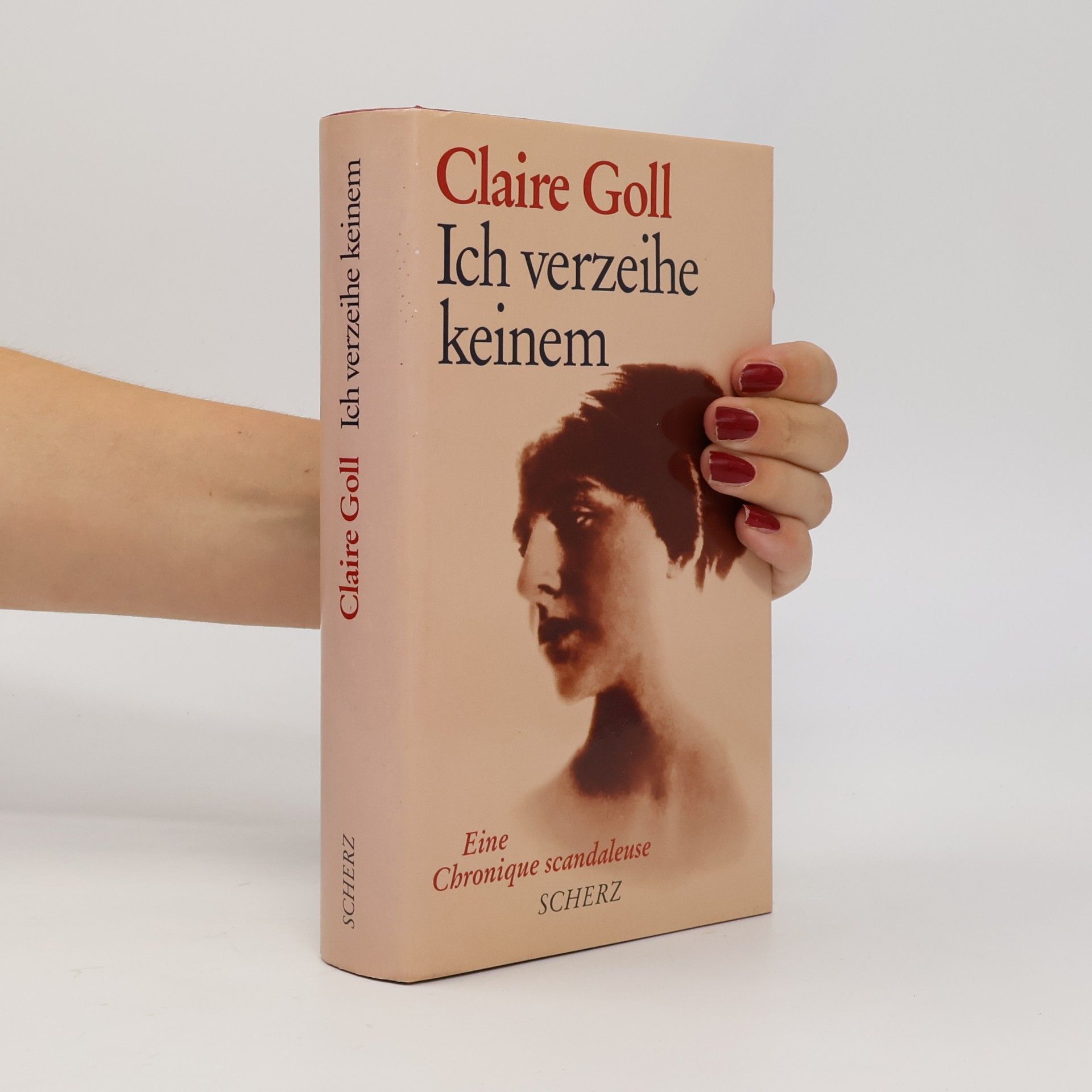 Claire Goll Ich verzeihe keinem