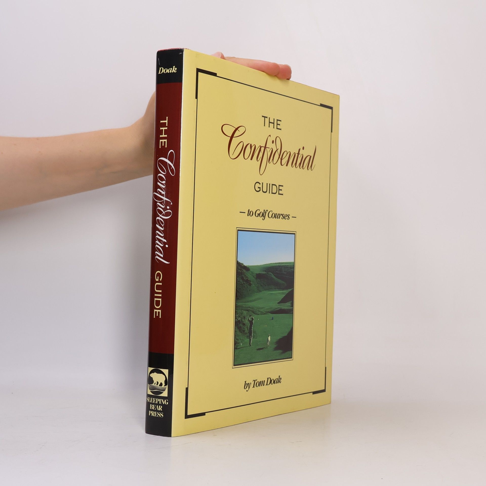 Tom Doak The Confidential Guide to Golf Courses