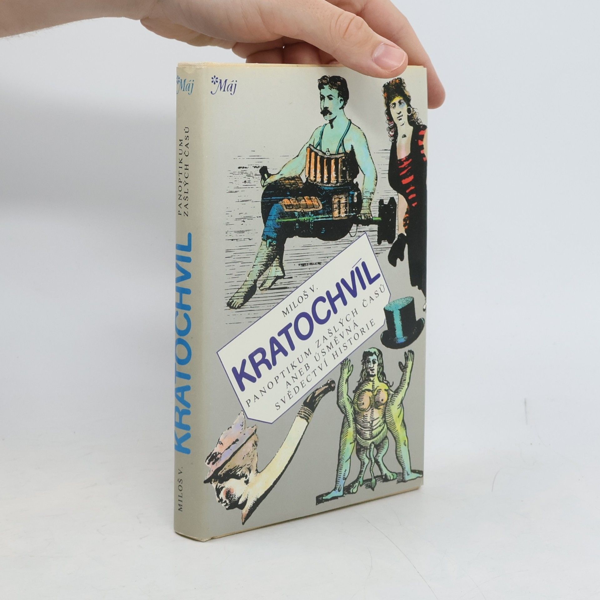 Miloš Václav Kratochvíl Panoptikum zašlých časů aneb úsměvná svědectví historie