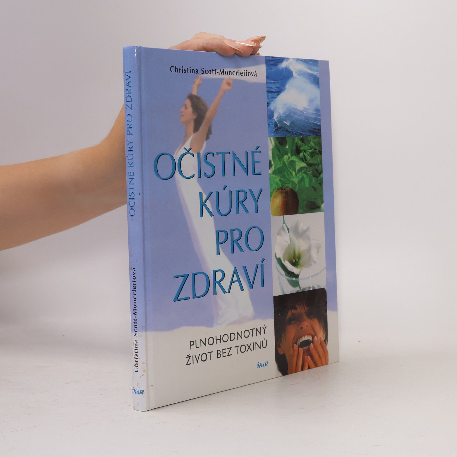 Christina Scott Moncrieff Očistné kúry pro zdraví : plnohodnotný život bez toxinů