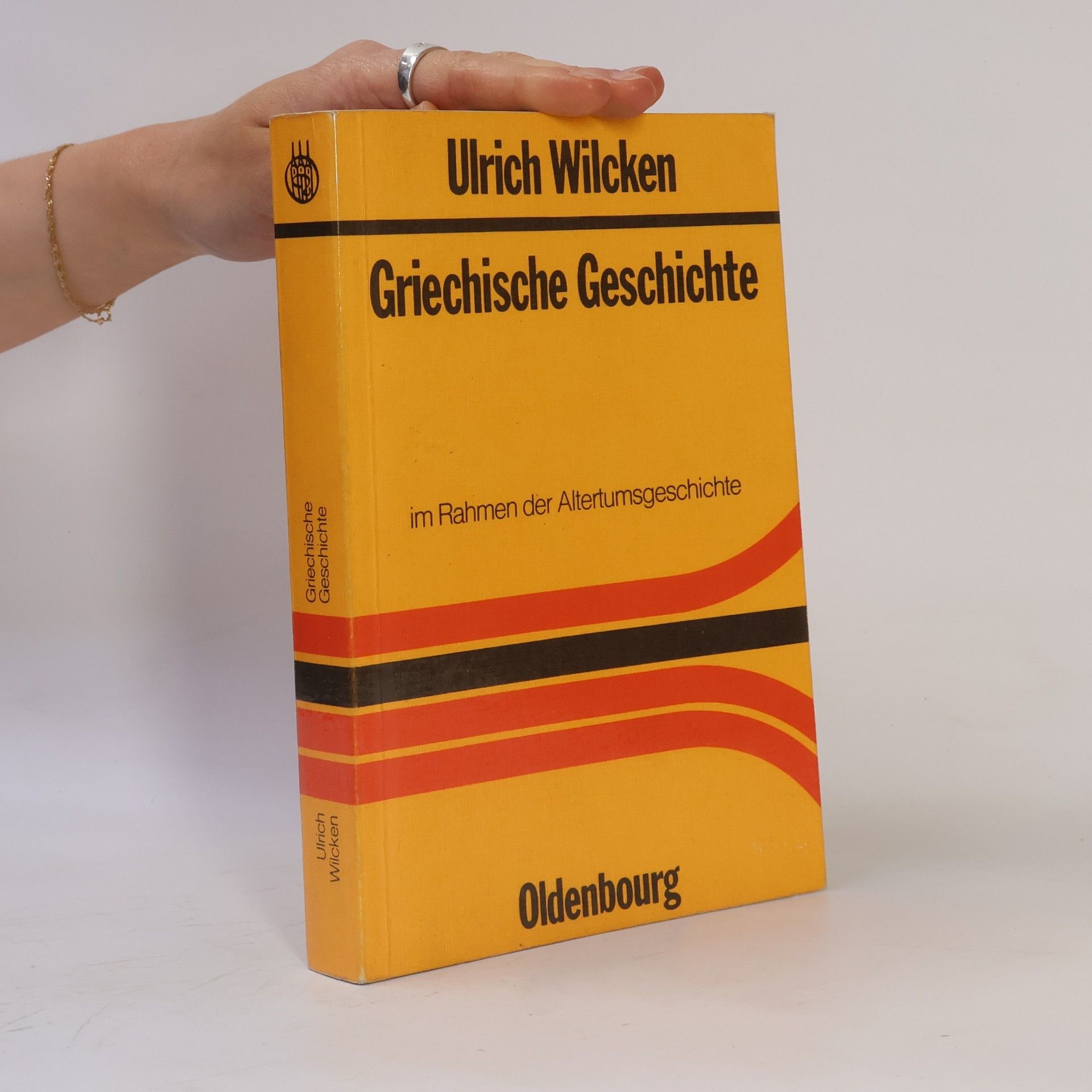 Ulrich Wilcken Geschichte der Völker und Staaten: Griechische Geschichte im Rahmen der Altertumsgeschichte