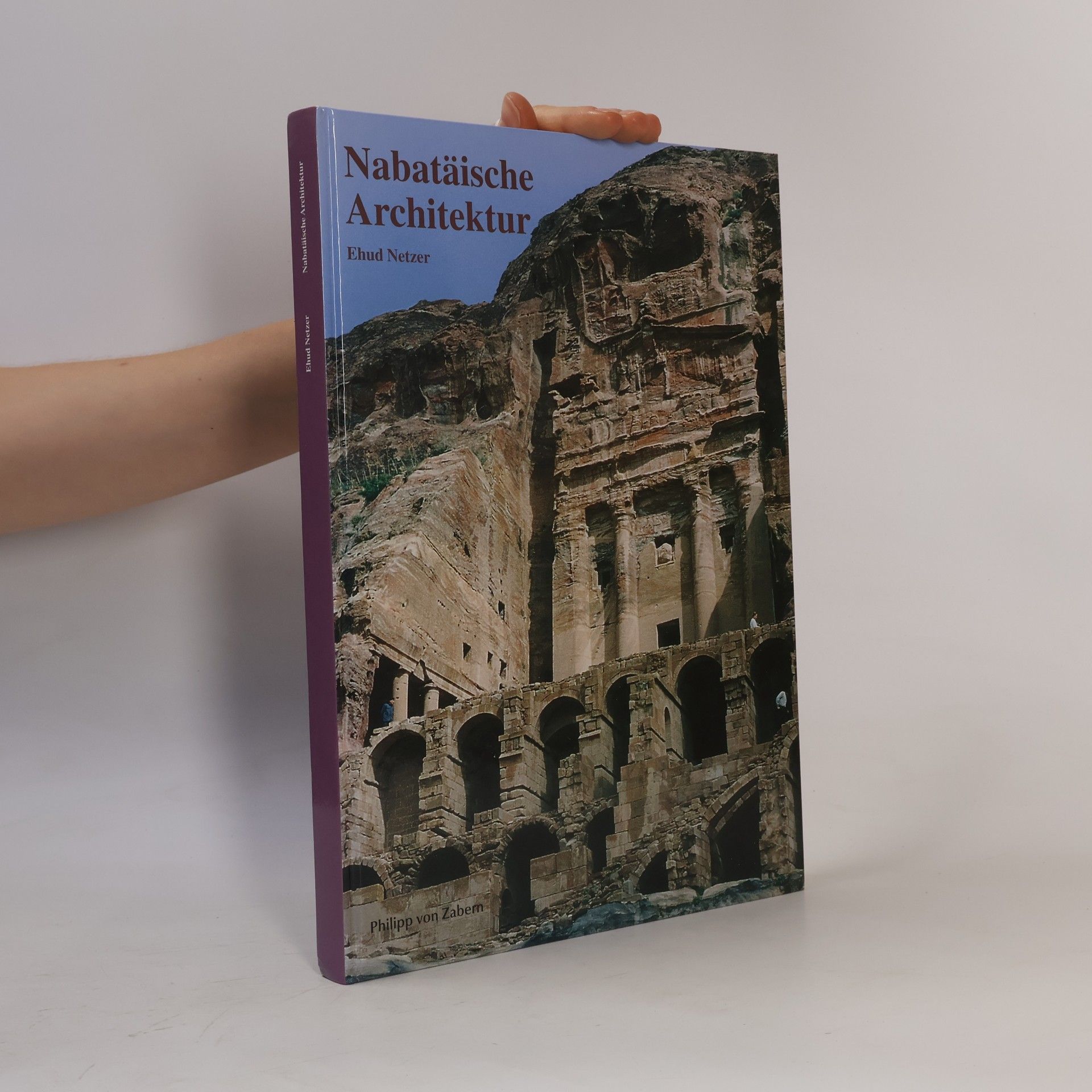 Ehud Netzer Zaberns Bildbände zur Archäologie: Nabatäische Architektur