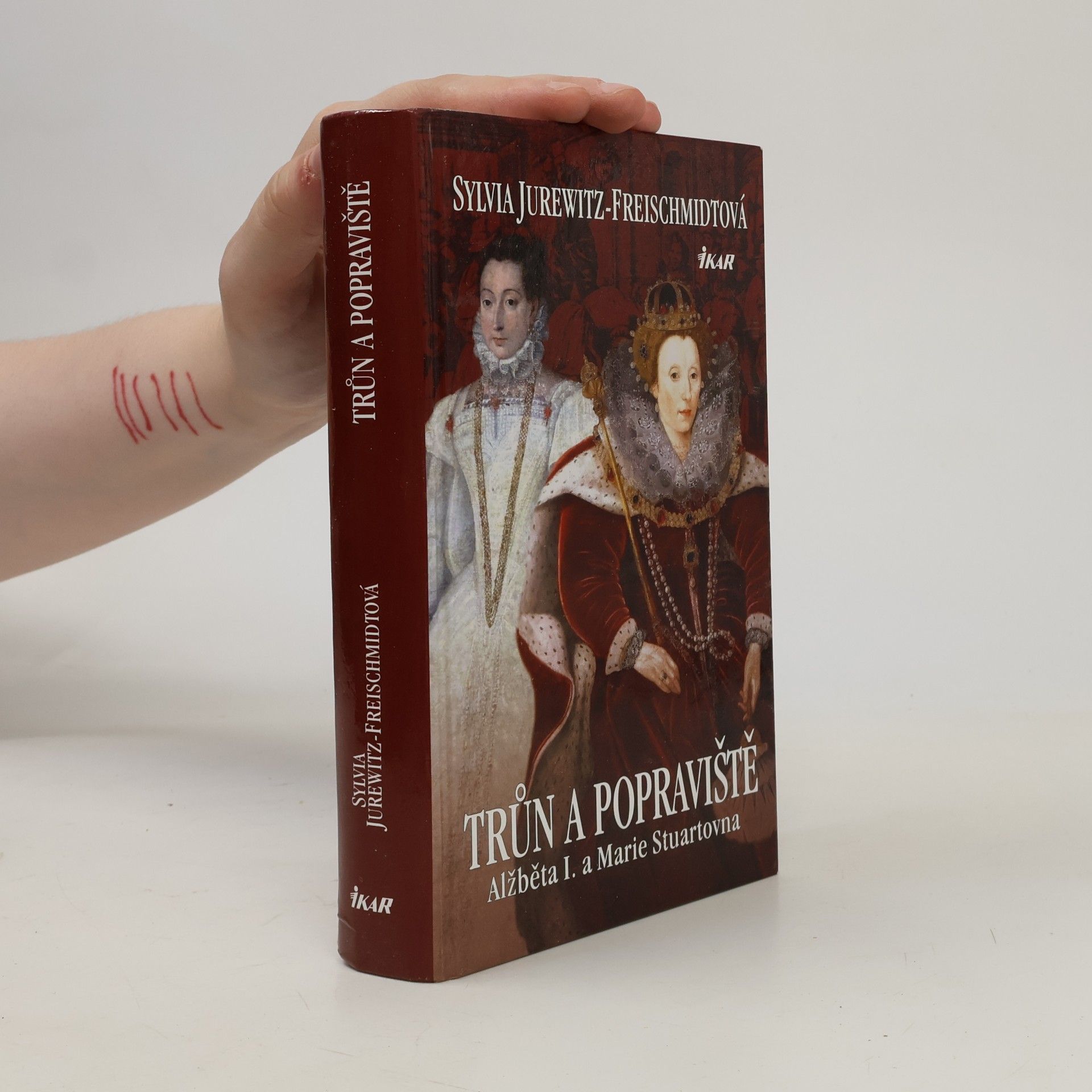 Sylvia Jurewitz Freischmidt Trůn a popraviště : Alžběta I. a Marie Stuartovna