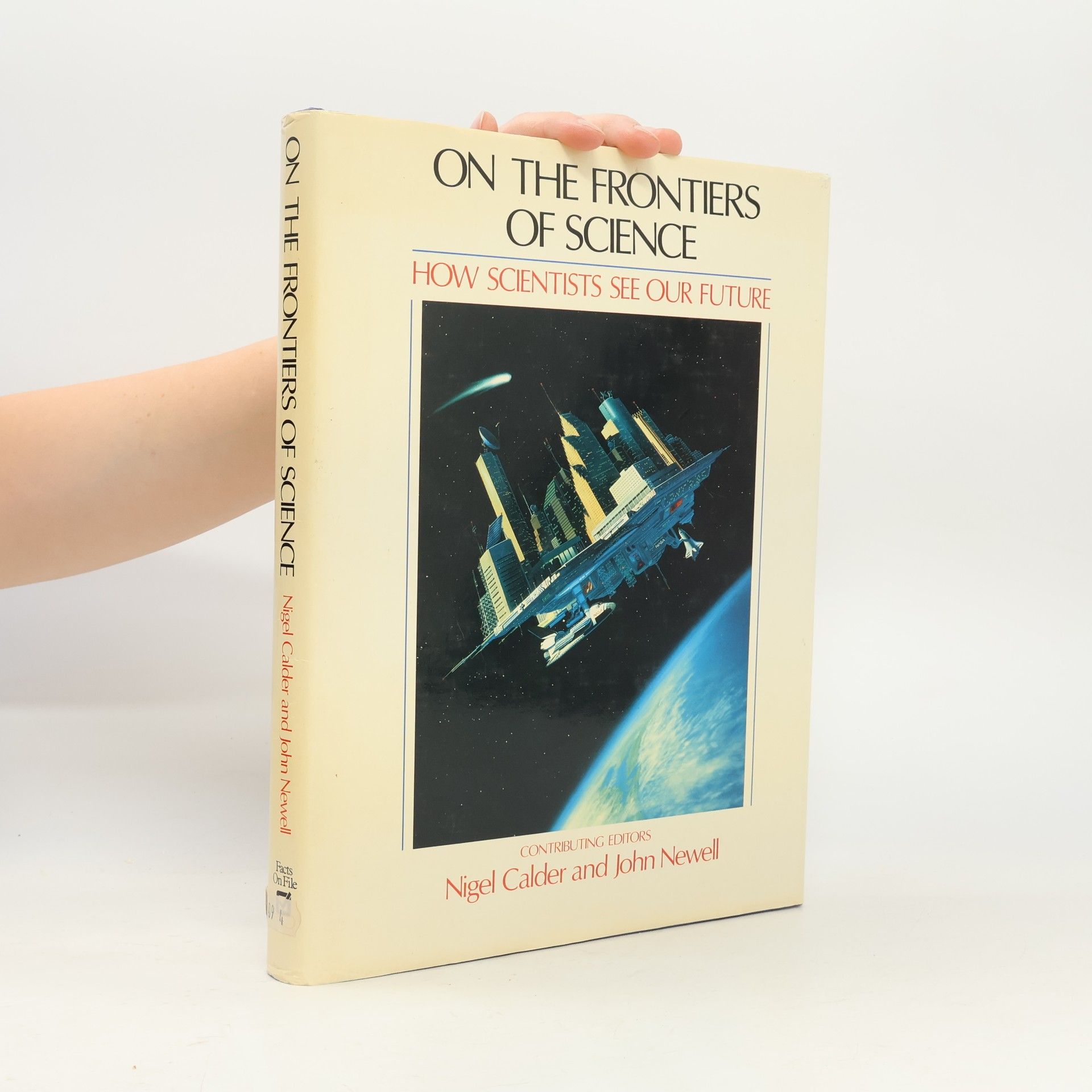 J. Philip Newell On the Frontiers of Science How Scientists See Our Future