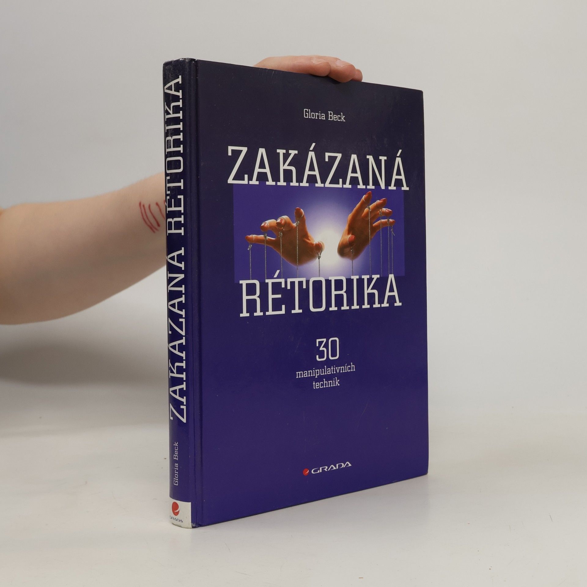 Gloria Beck Zakázaná rétorika : 30 manipulativních technik