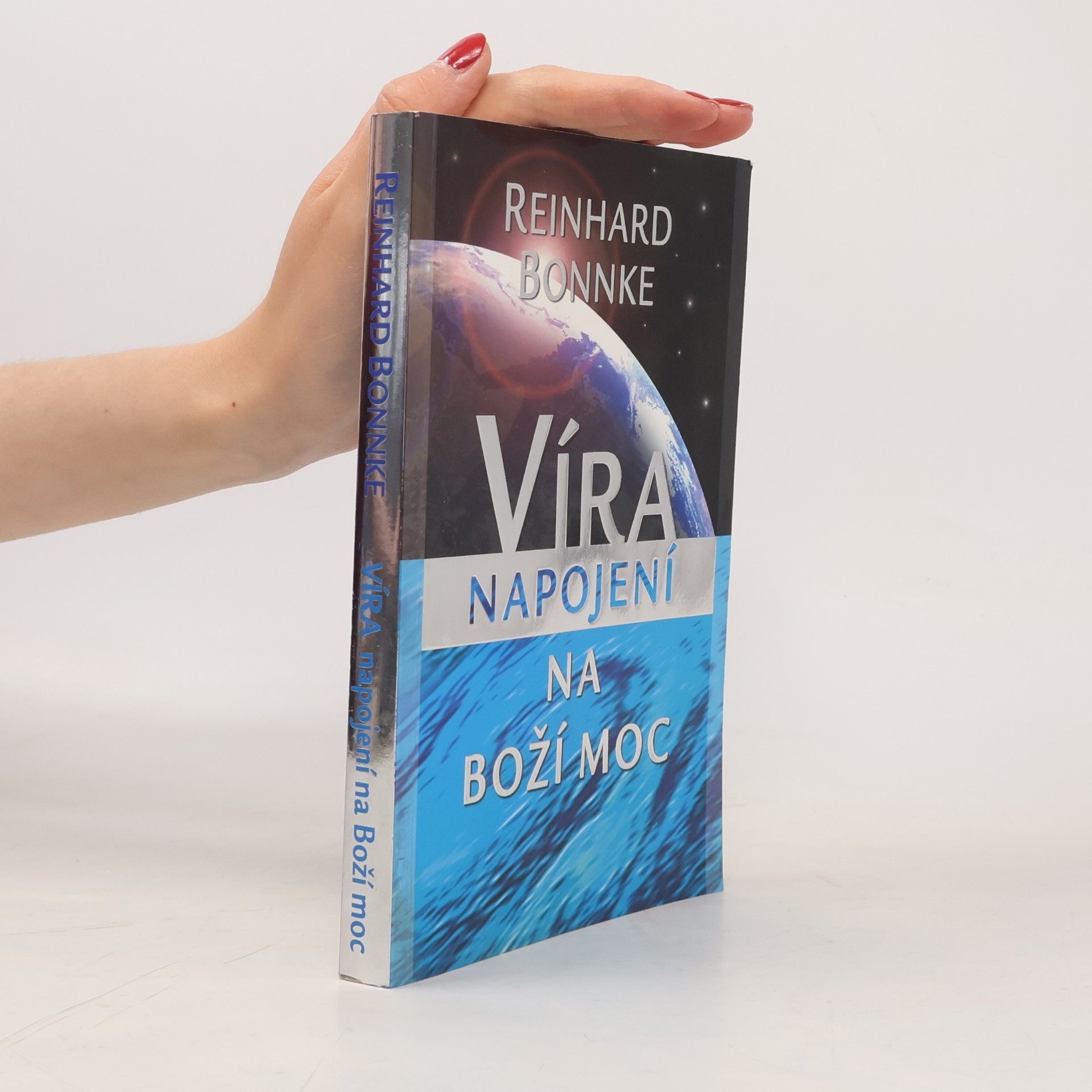Reinhard Bonnke Víra - napojení na Boží moc