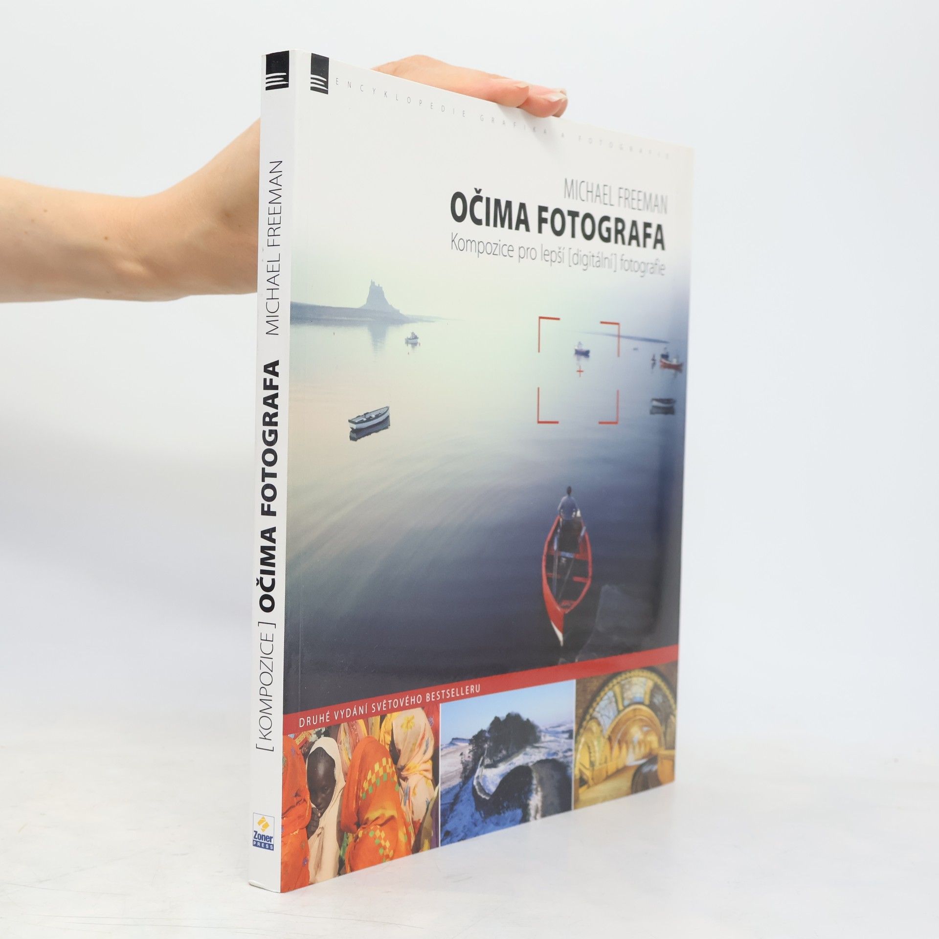 Michael Freeman Očima fotografa : kompozice pro lepší (digitální) fotografie
