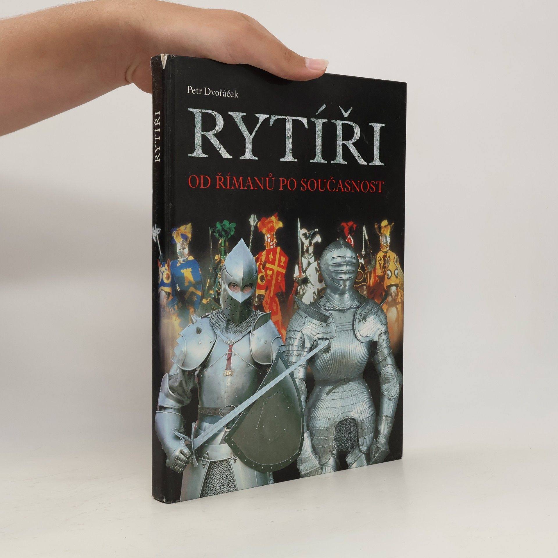 Petr Dvořáček Rytíři : od Římanů po současnost