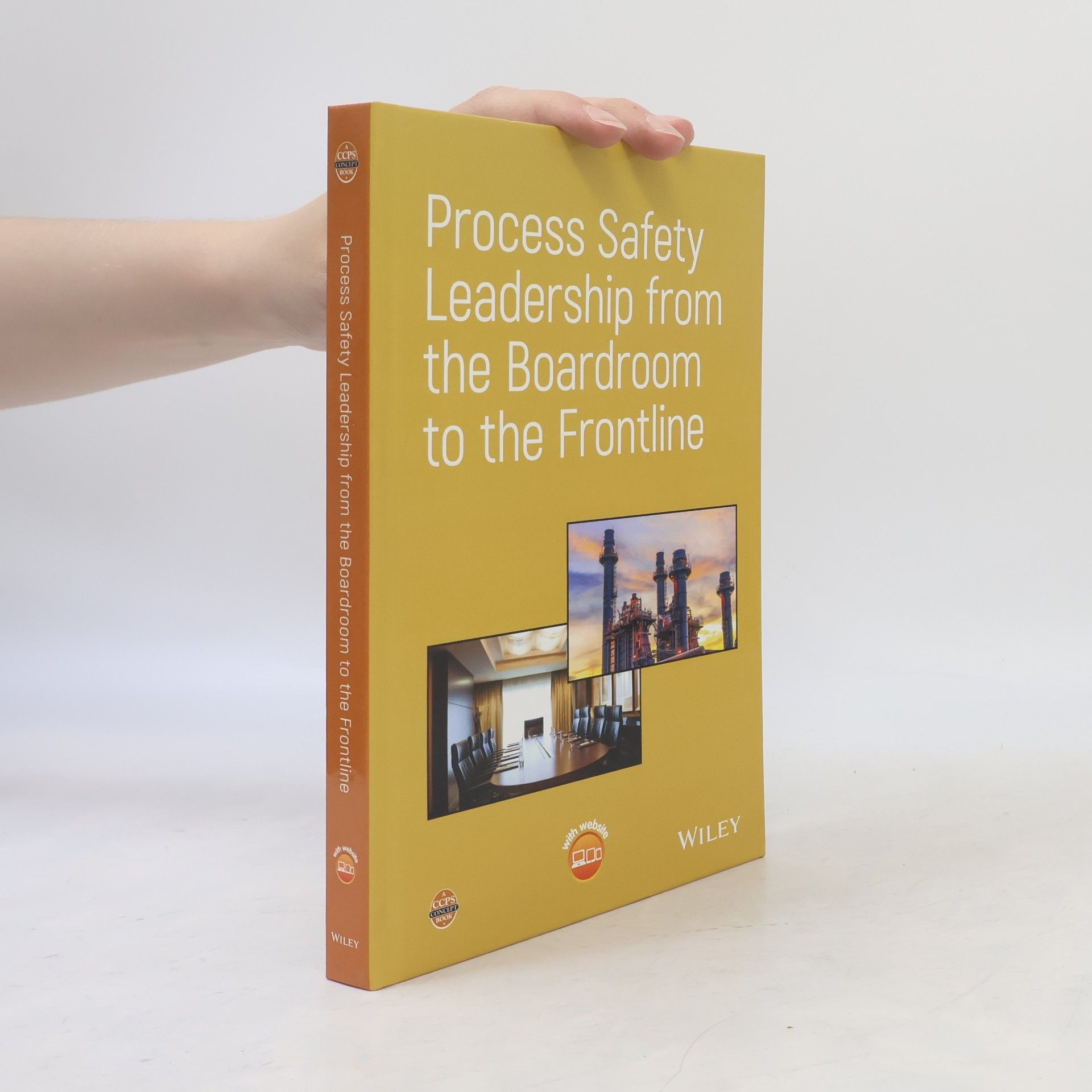 CCPS (Center for Chemical Process Safety) Staff CCPS Concept Book: Process Safety Leadership from the Boardroom to the Frontline