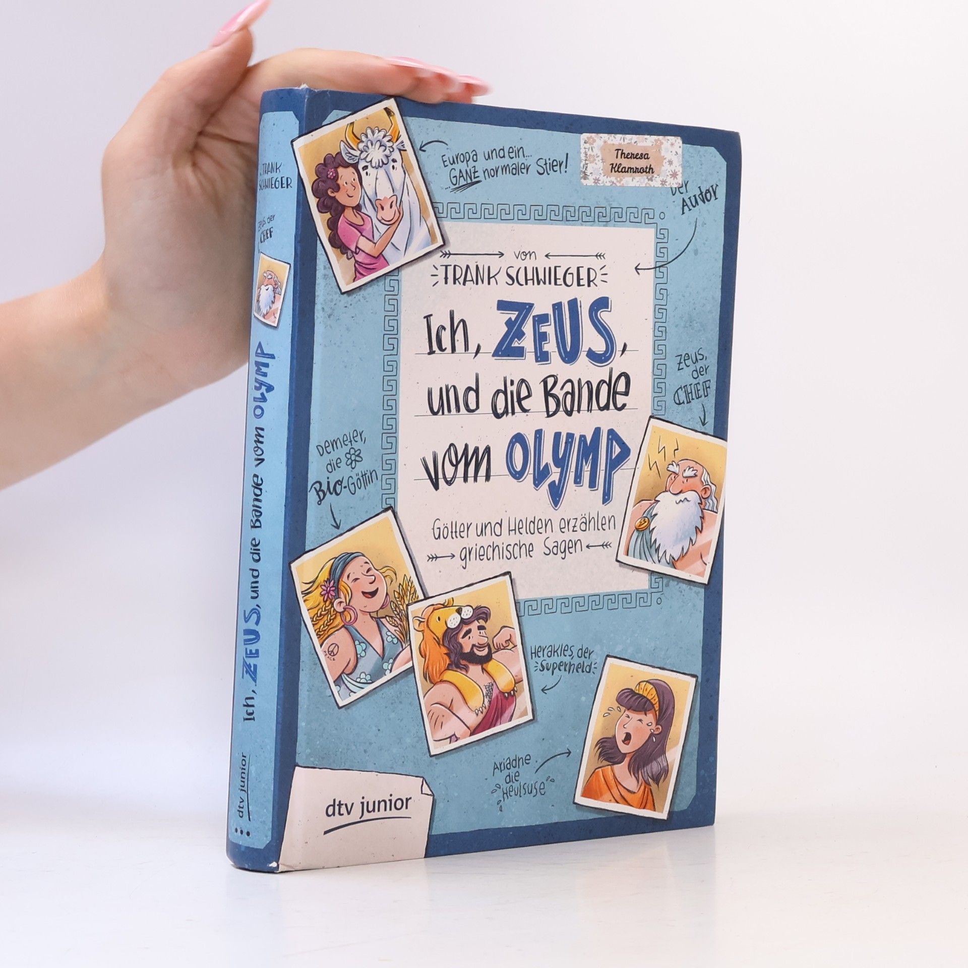 Frank Schwieger Ich, Zeus und die Bande vom Olymp