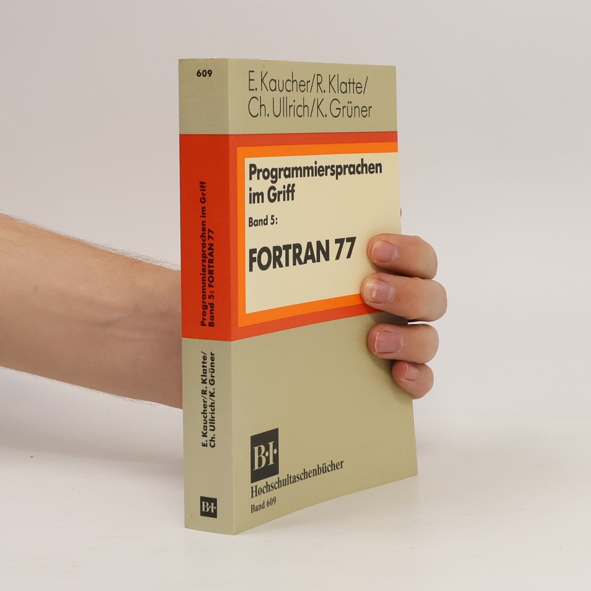 K. Grüner Hochschultaschenbücher - 5: FORTRAN 77
