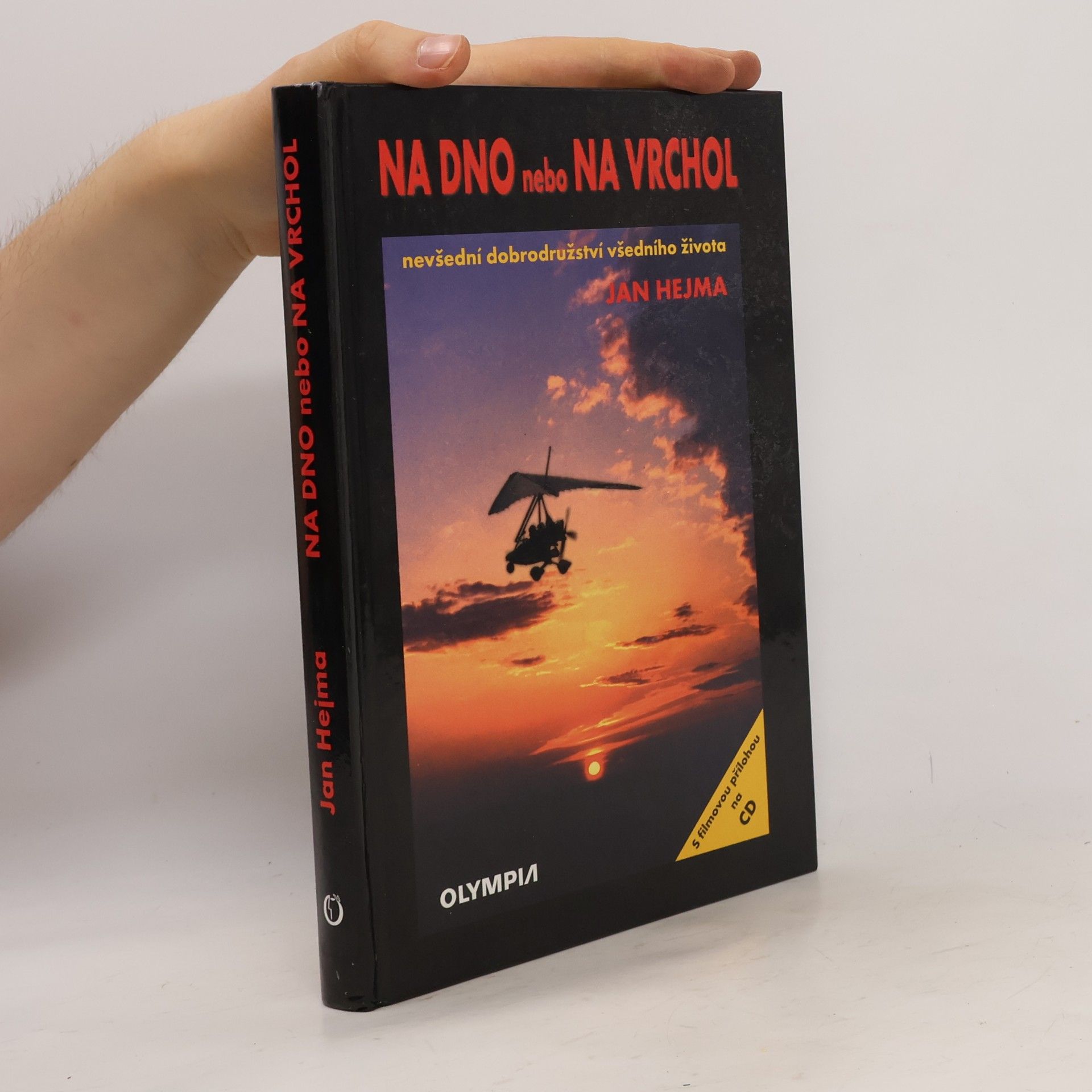 Jan Hejma Na dno nebo na vrchol: Nevšední dobrodružství všedního života