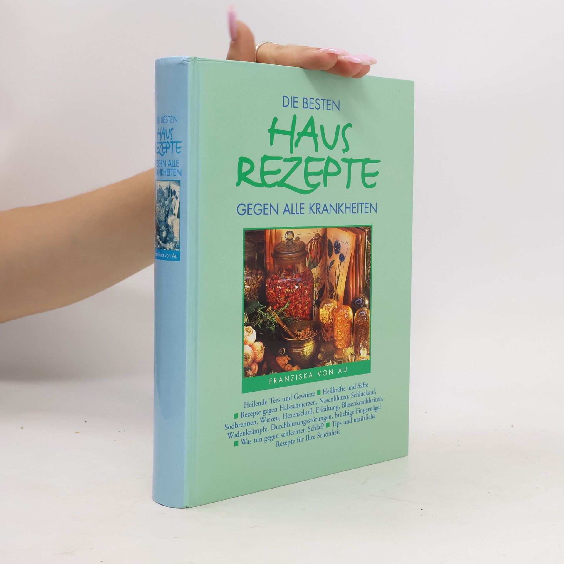 Christina Zacker Die besten Hausrezepte gegen alle Krankheiten