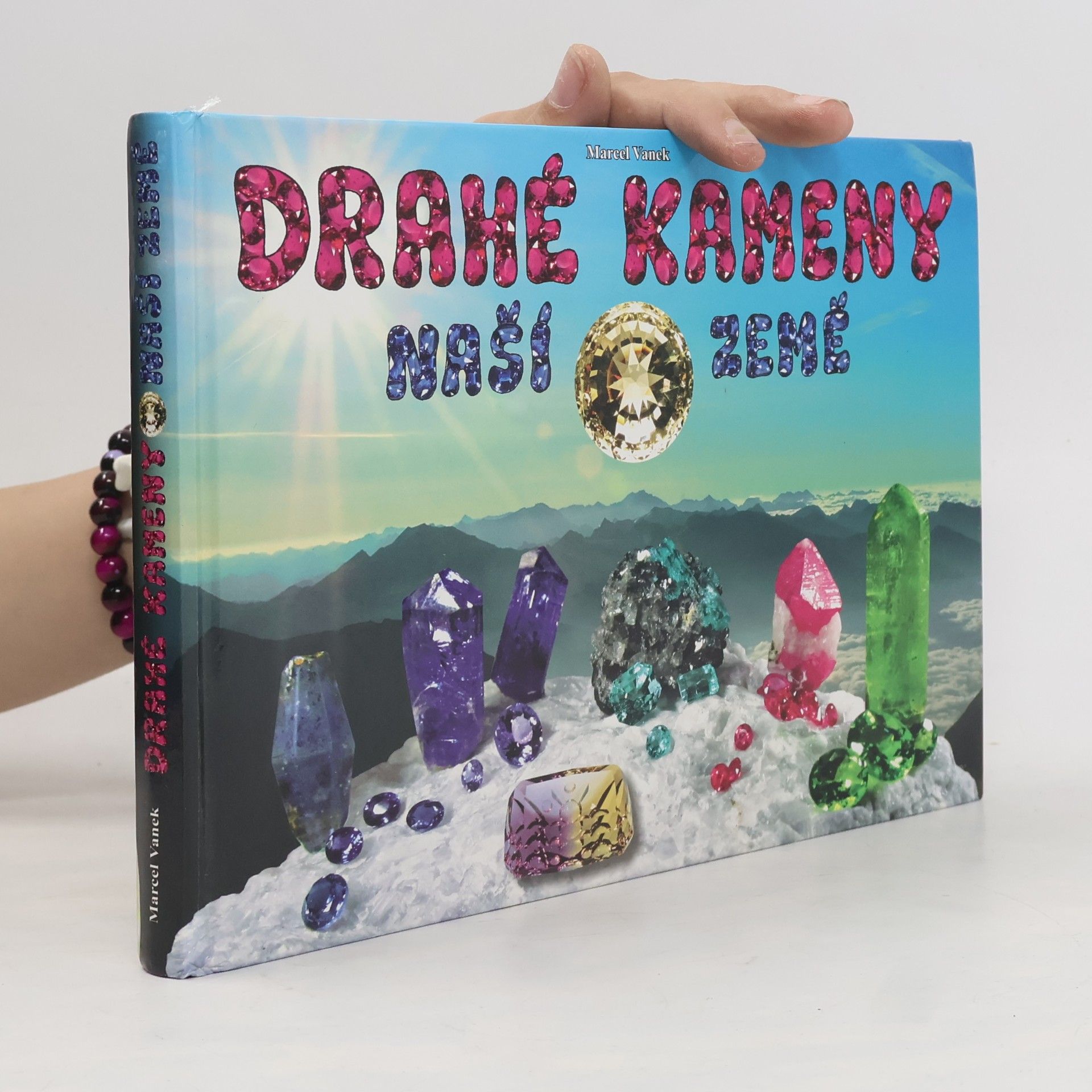 Marcel Vanek Drahé kameny naší Země