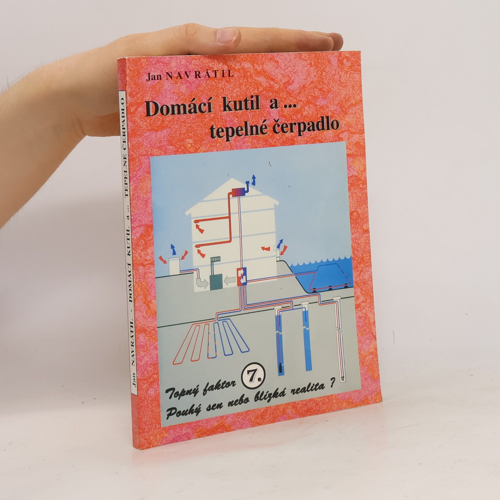 Ján Navrátil Domácí kutil a-. [2. díl], Tepelné čerpadlo