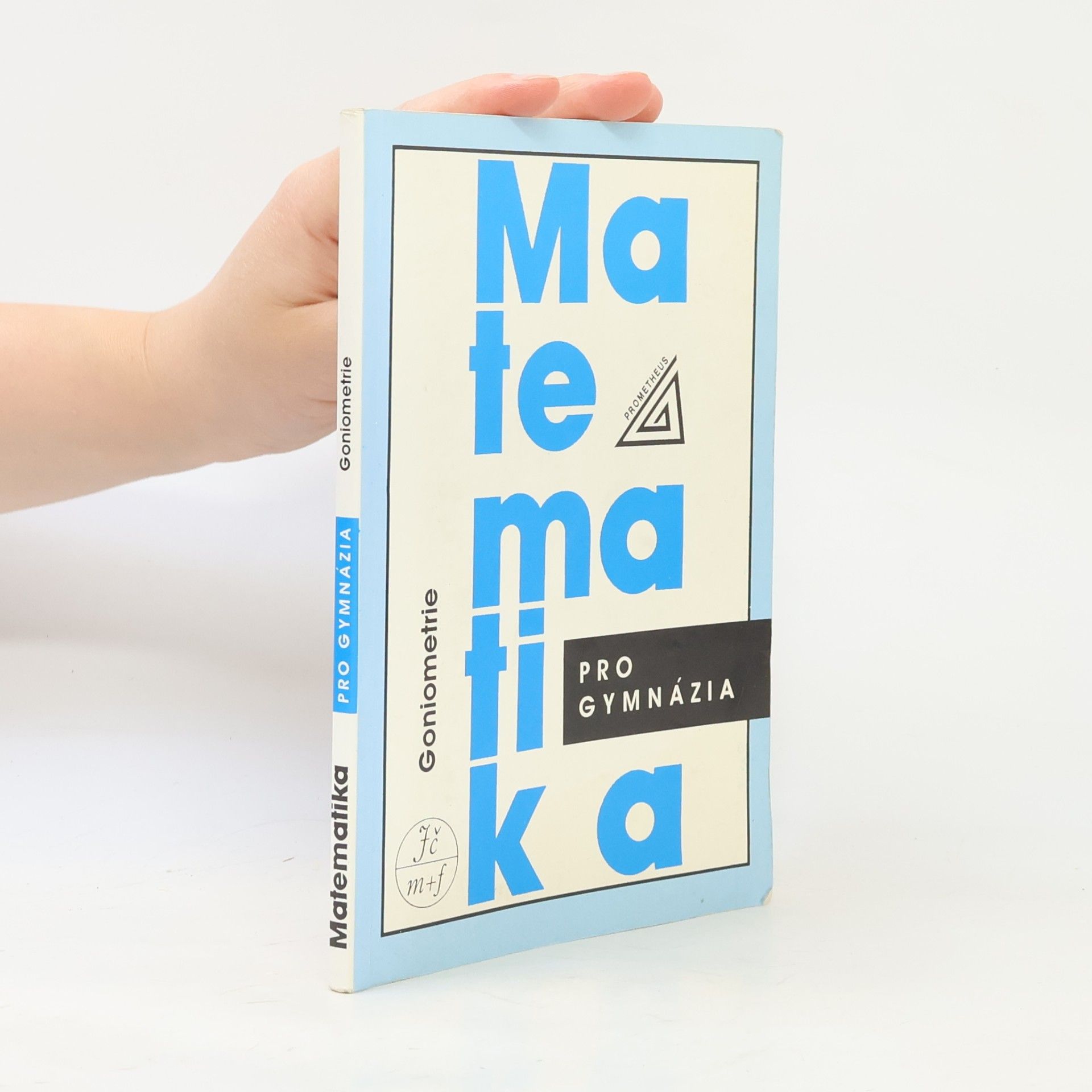 Oldřich Odvárko Matematika pro gymnázia. Goniometrie