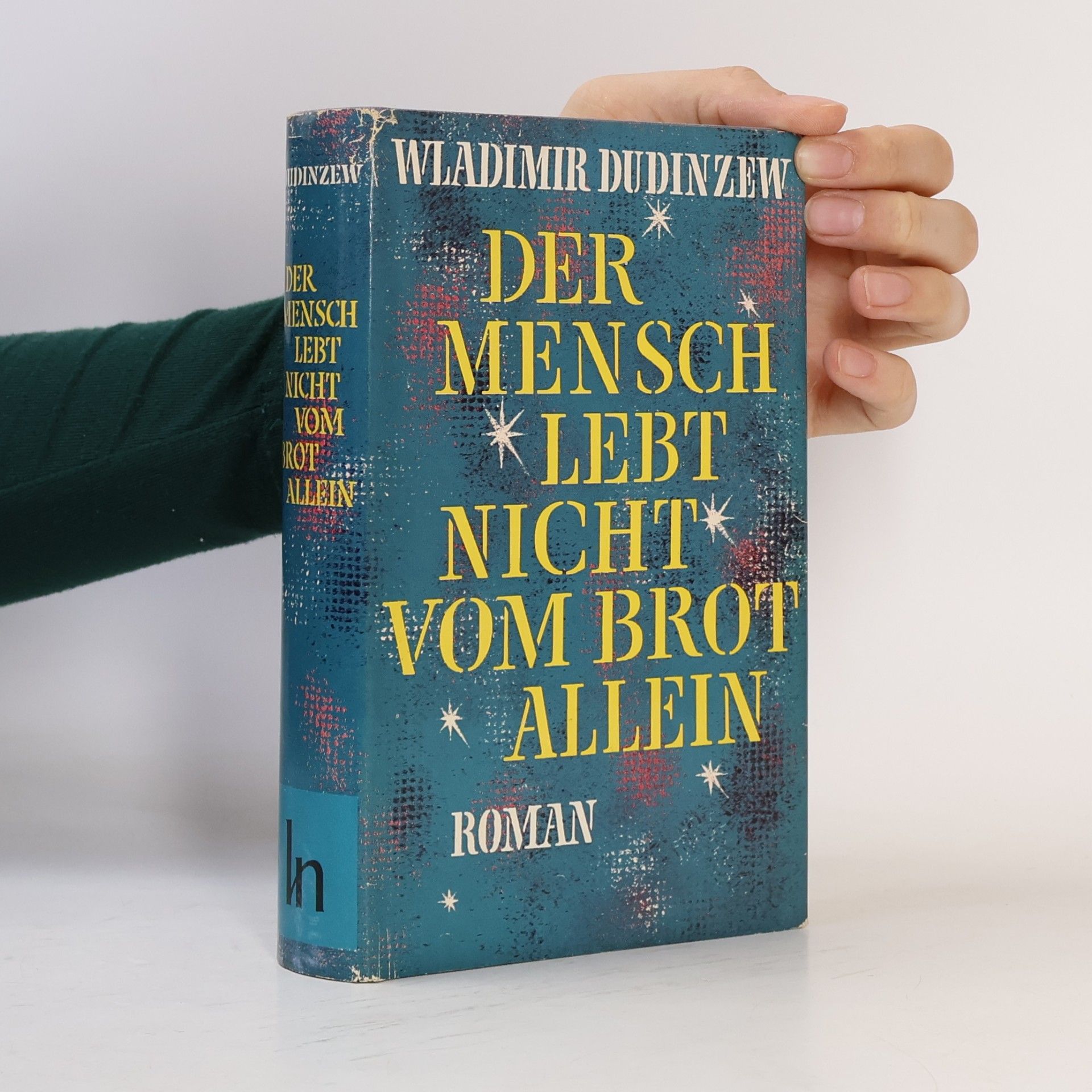 Wladimir Dudinzew Der Mensch lebt nicht vom Brot allein