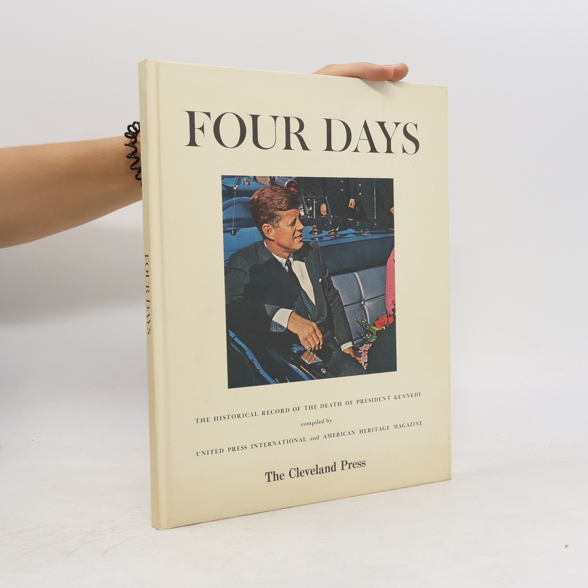 Autorenkollektiv Four Days. The Historical Record of the Death of President Kennedy