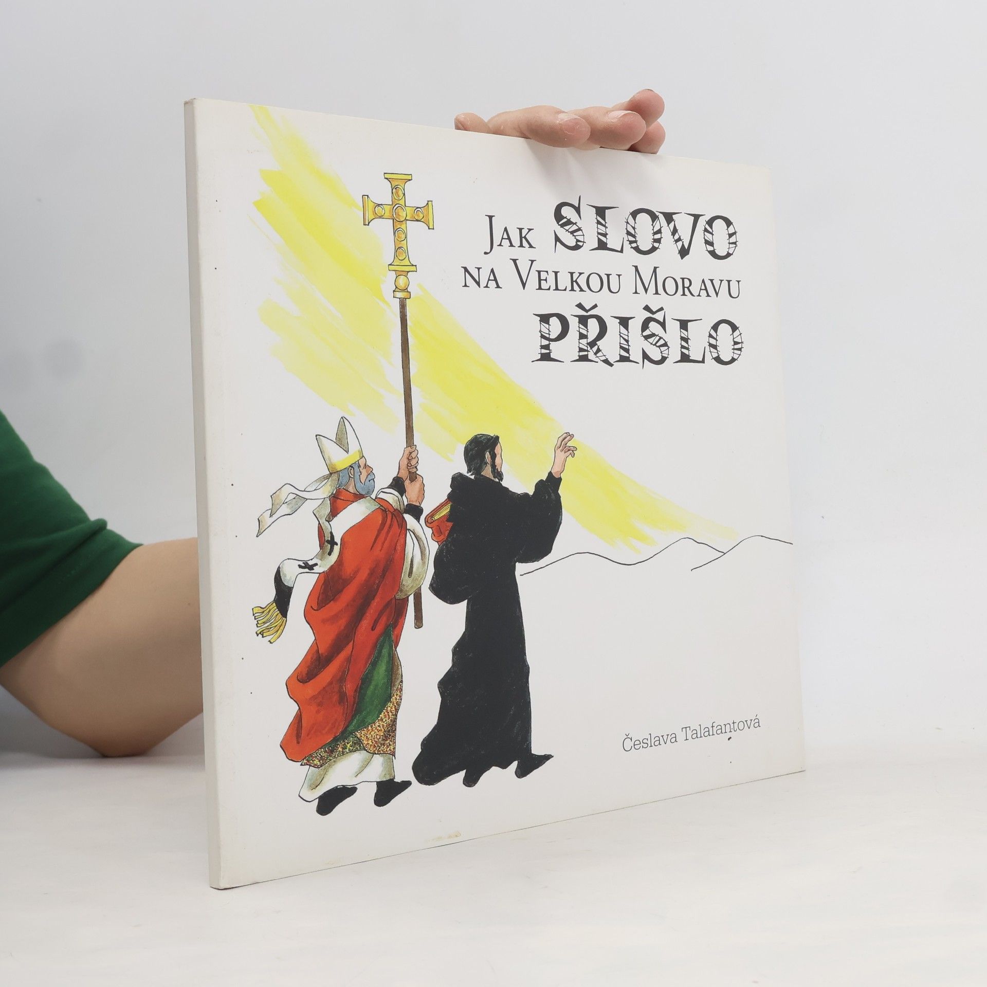 Česlava Talafantová Jak Slovo na Velkou Moravu přišlo