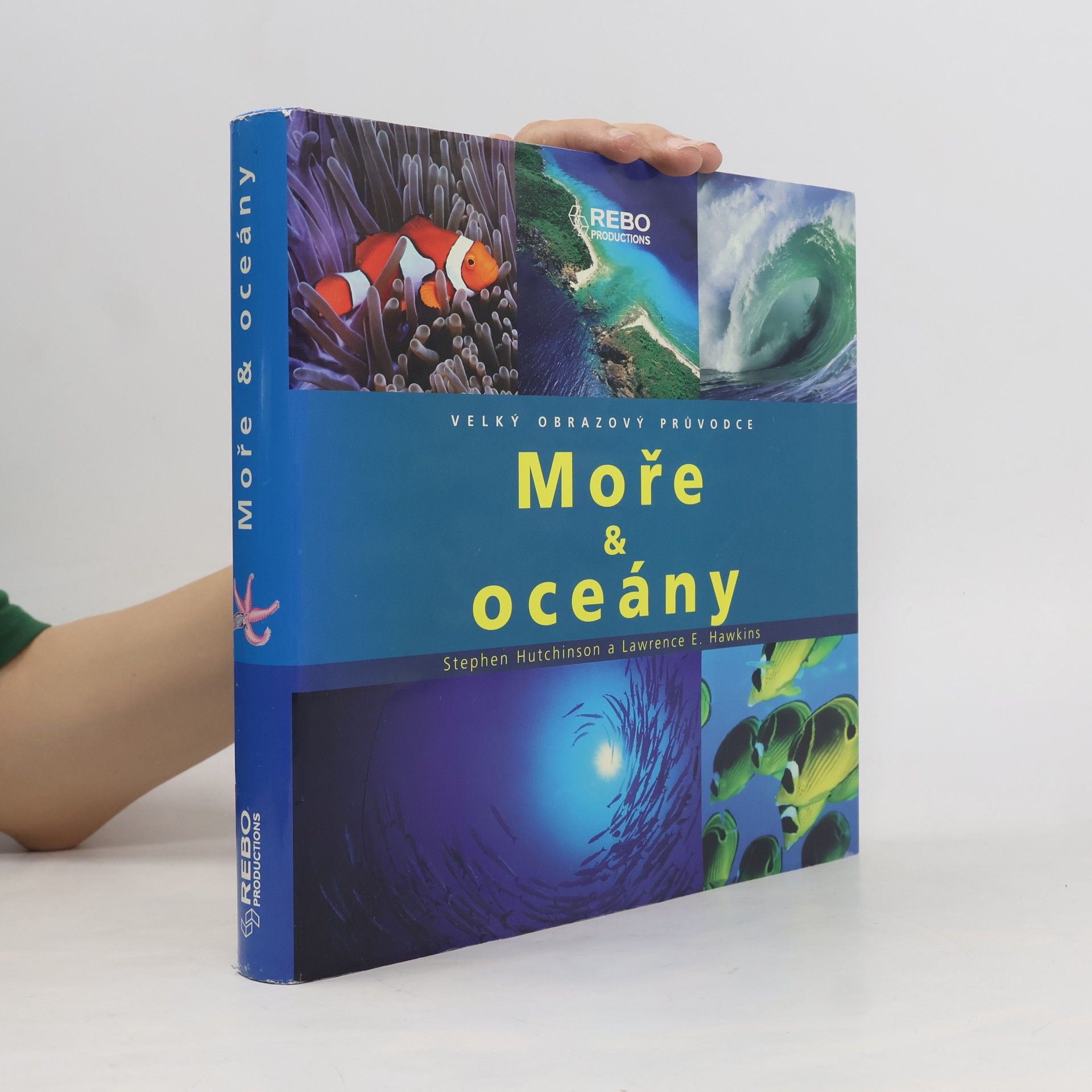 Lawrence E. Hawkins Moře & oceány. Velký obrazový průvodce